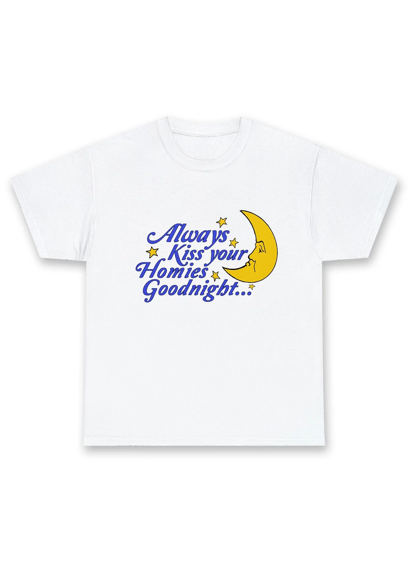 Always Kiss Your Homies Goodnight Chunky Shirt - Image 2