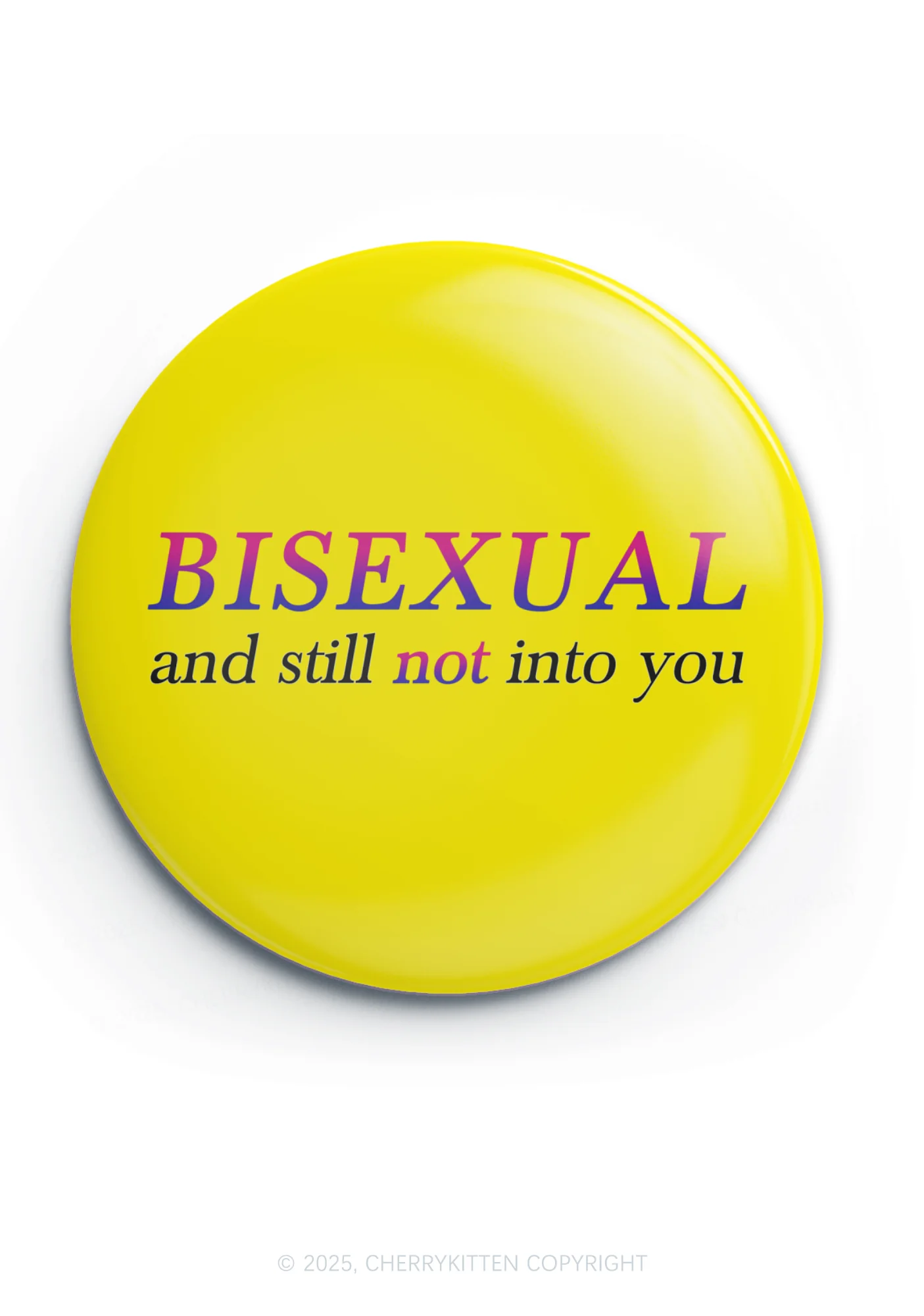 Bisexual And Still Not Into You Pride 1Pc Y2K Pin Badge Cherrykitten - Image 3