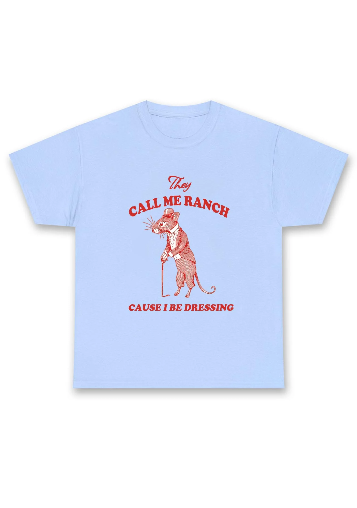 Call Me Ranch Cause I Be Dressing Chunky Shirt - Image 6