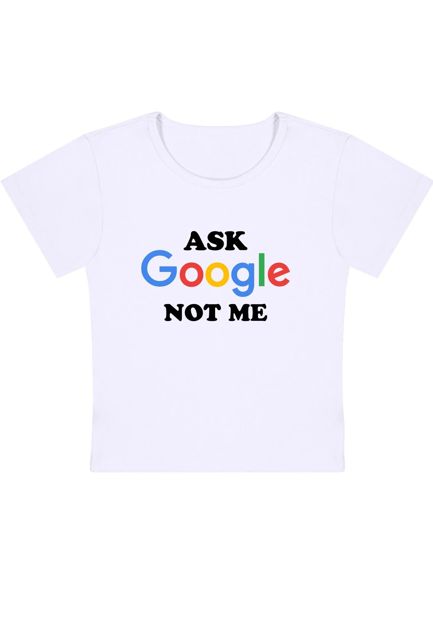 Curvy Ask Google Not Me Baby Tee - Image 2