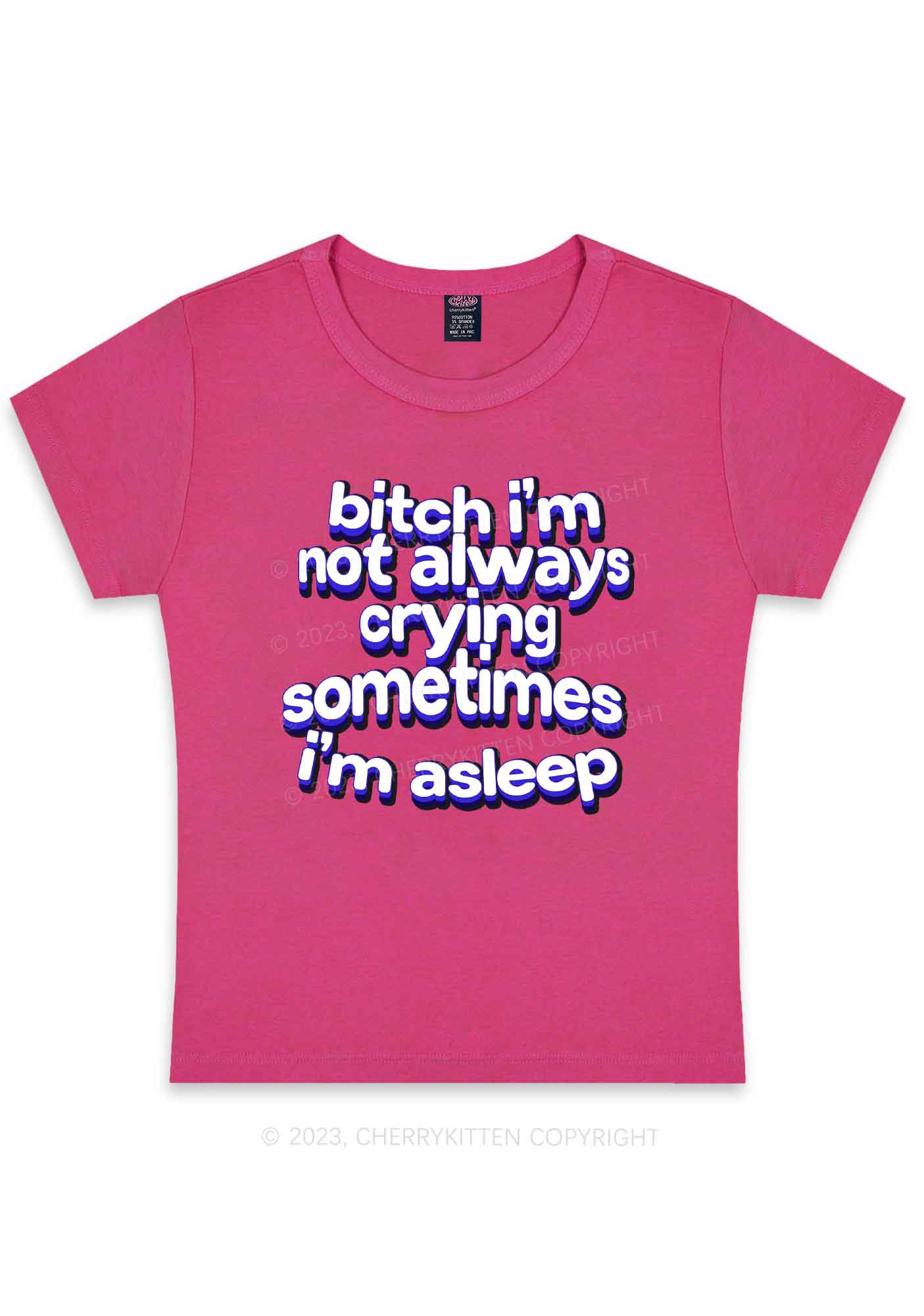 Curvy Bxxch I'm Not Always Crying Y2K Baby Tee Cherrykitten - Image 5