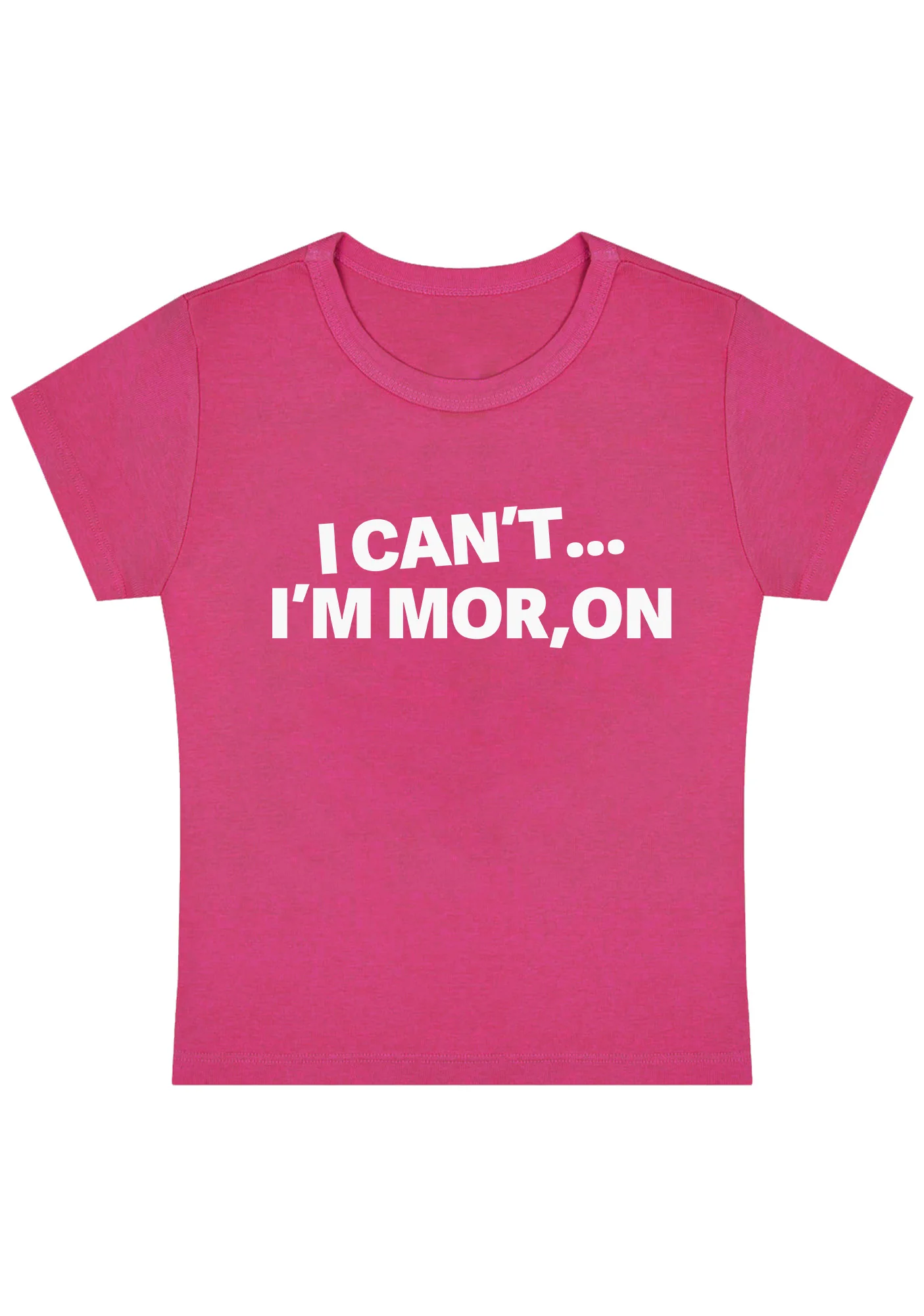 Curvy I Can't I'm Moron Baby Tee - Image 3