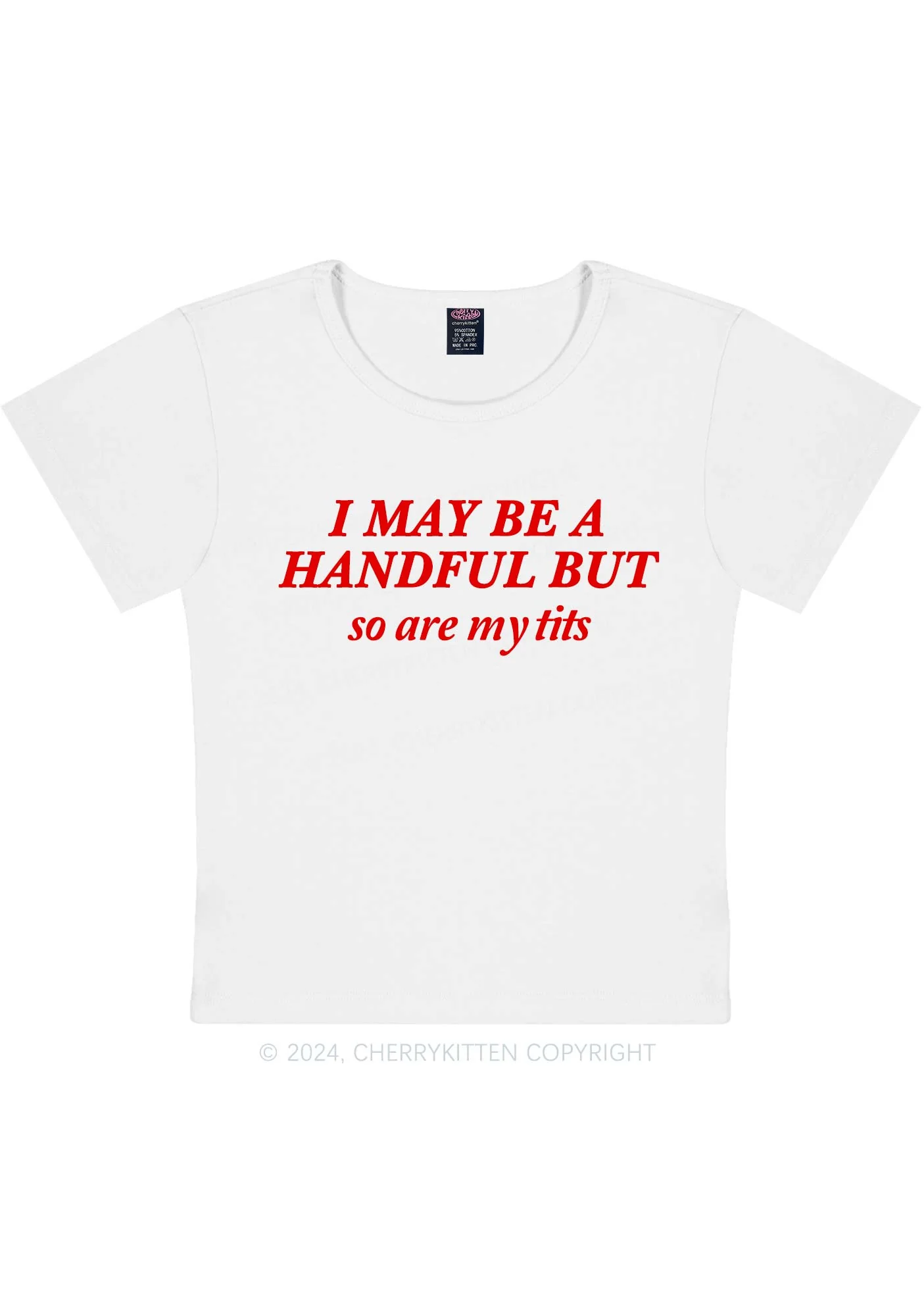 Curvy I May Be A Handful Y2K Baby Tee Cherrykitten - Image 3