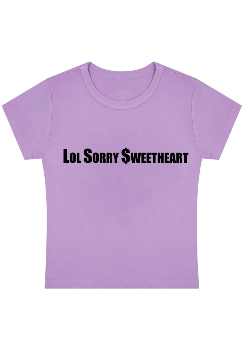 Curvy Lol Sorry Sweetheart  Baby Tee - Image 4