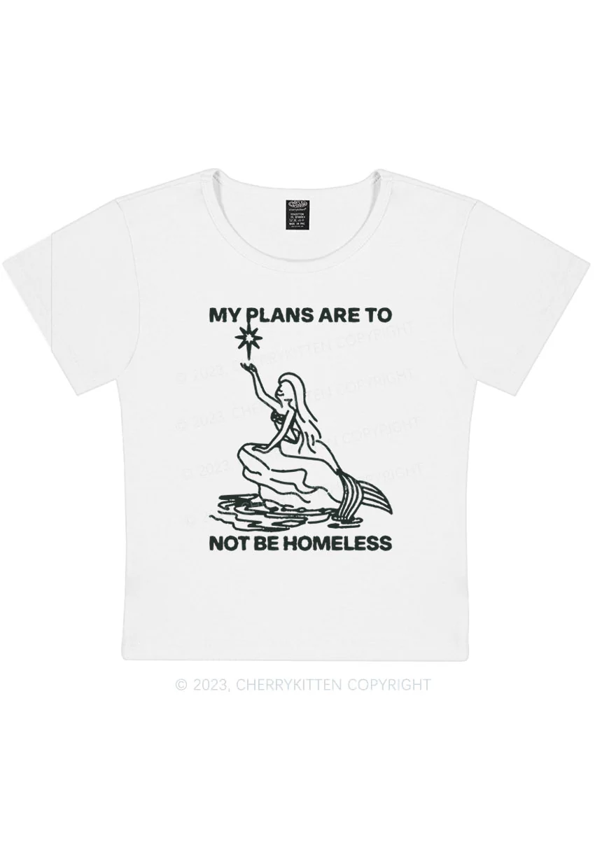 Curvy My Plans Are To Not Be Homeless Y2K Baby Tee Cherrykitten - Image 3