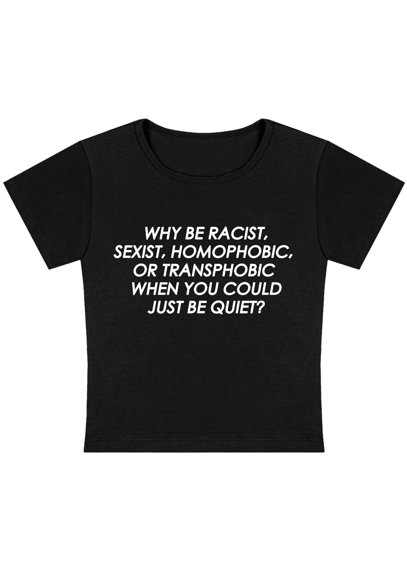 Curvy Why Be Racist Sexist Homophobic Baby Tee - Image 3