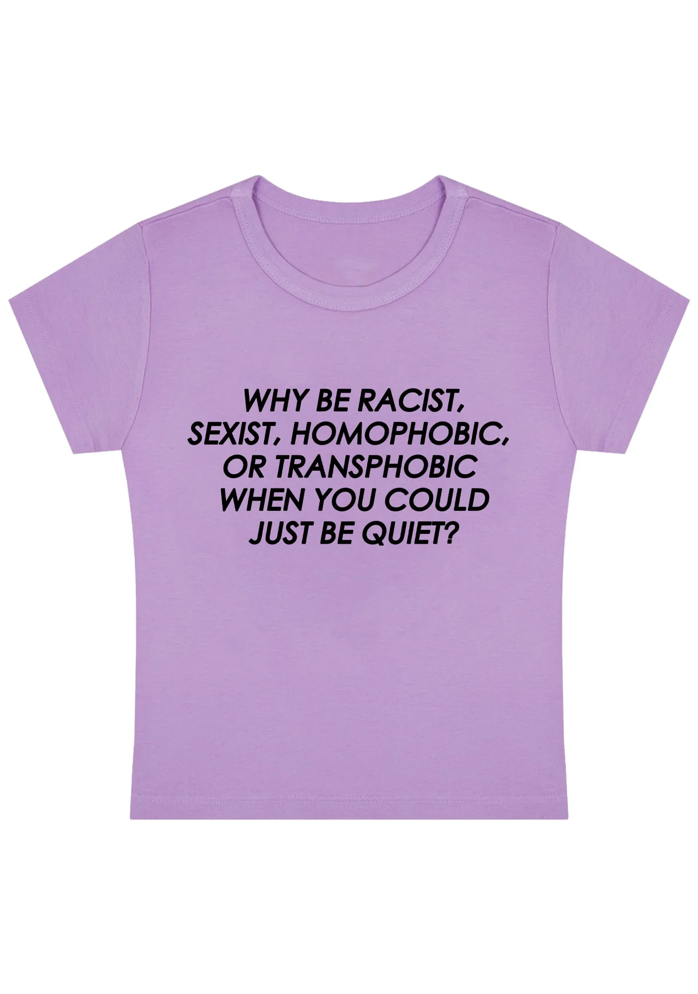 Curvy Why Be Racist Sexist Homophobic Baby Tee - Image 4
