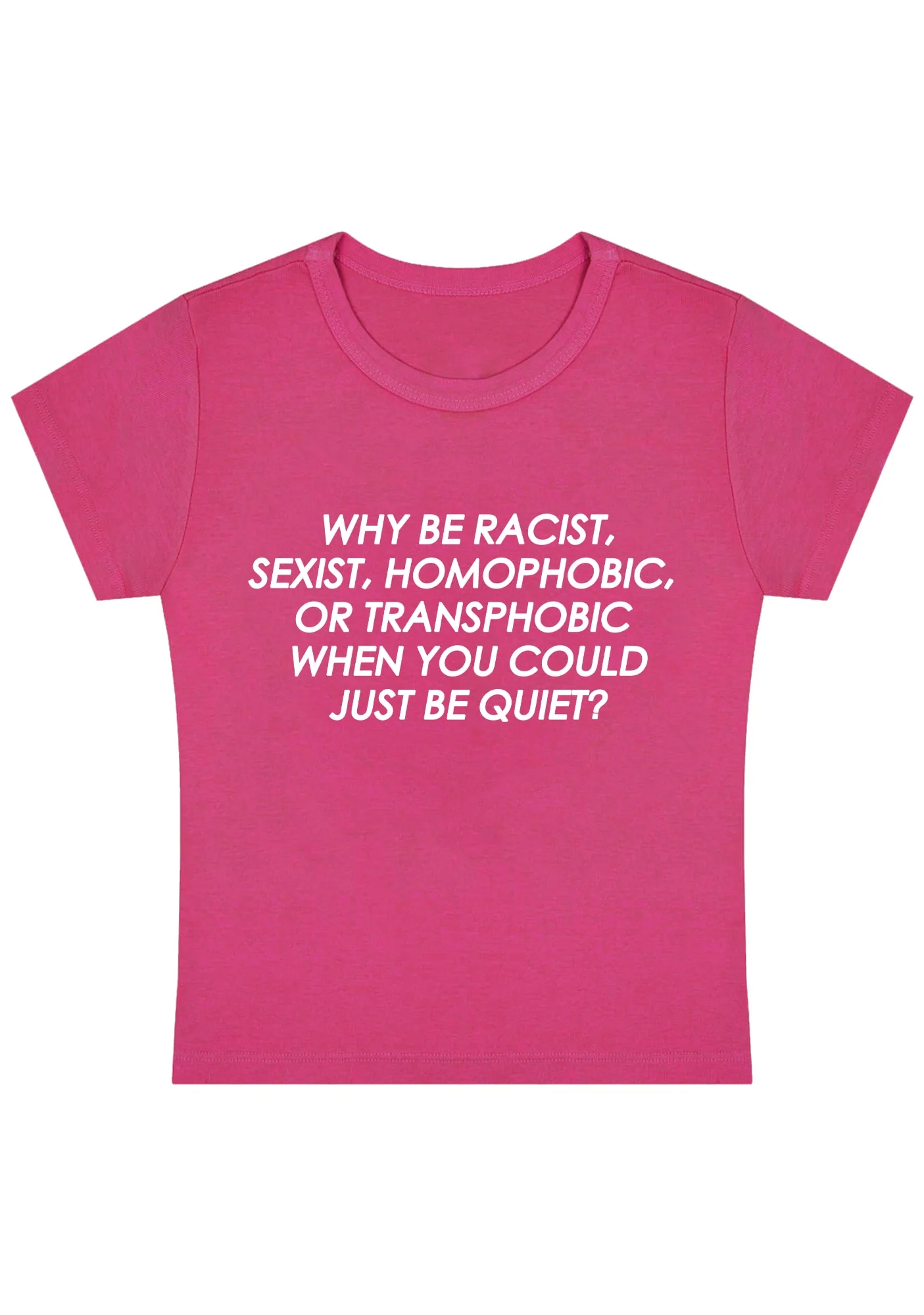 Curvy Why Be Racist Sexist Homophobic Baby Tee - Image 5