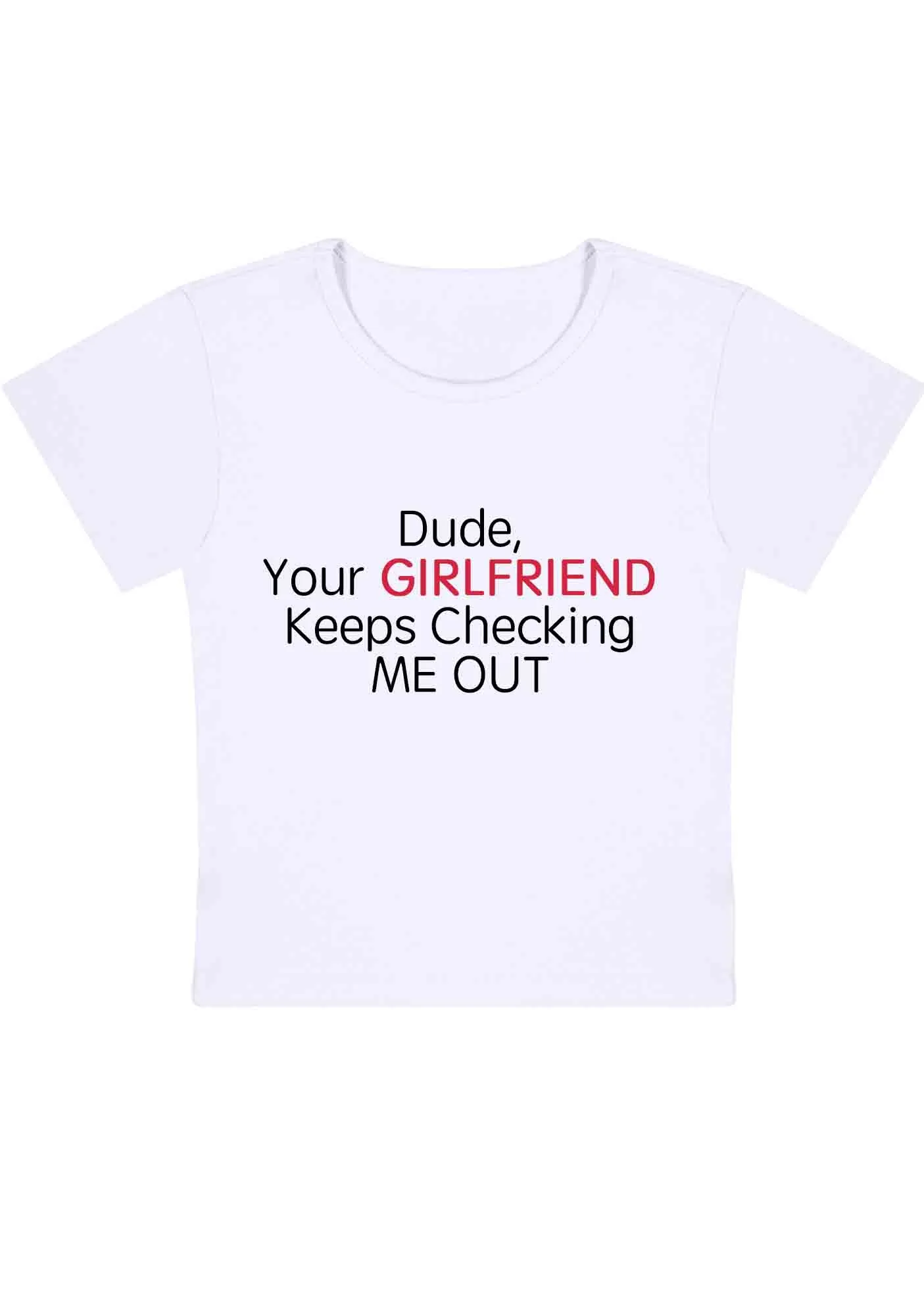 Curvy Your Girlfriend Keeps Checking Me Out Baby Tee - Image 3
