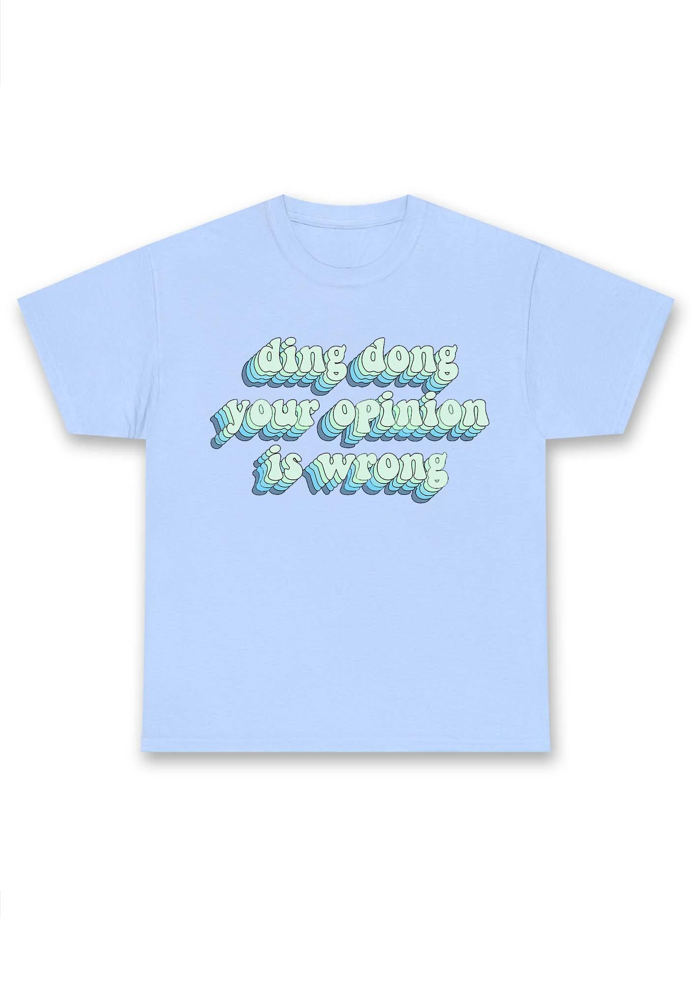 Ding Dong Your Opinion Is Wrong Chunky Shirt - Image 7