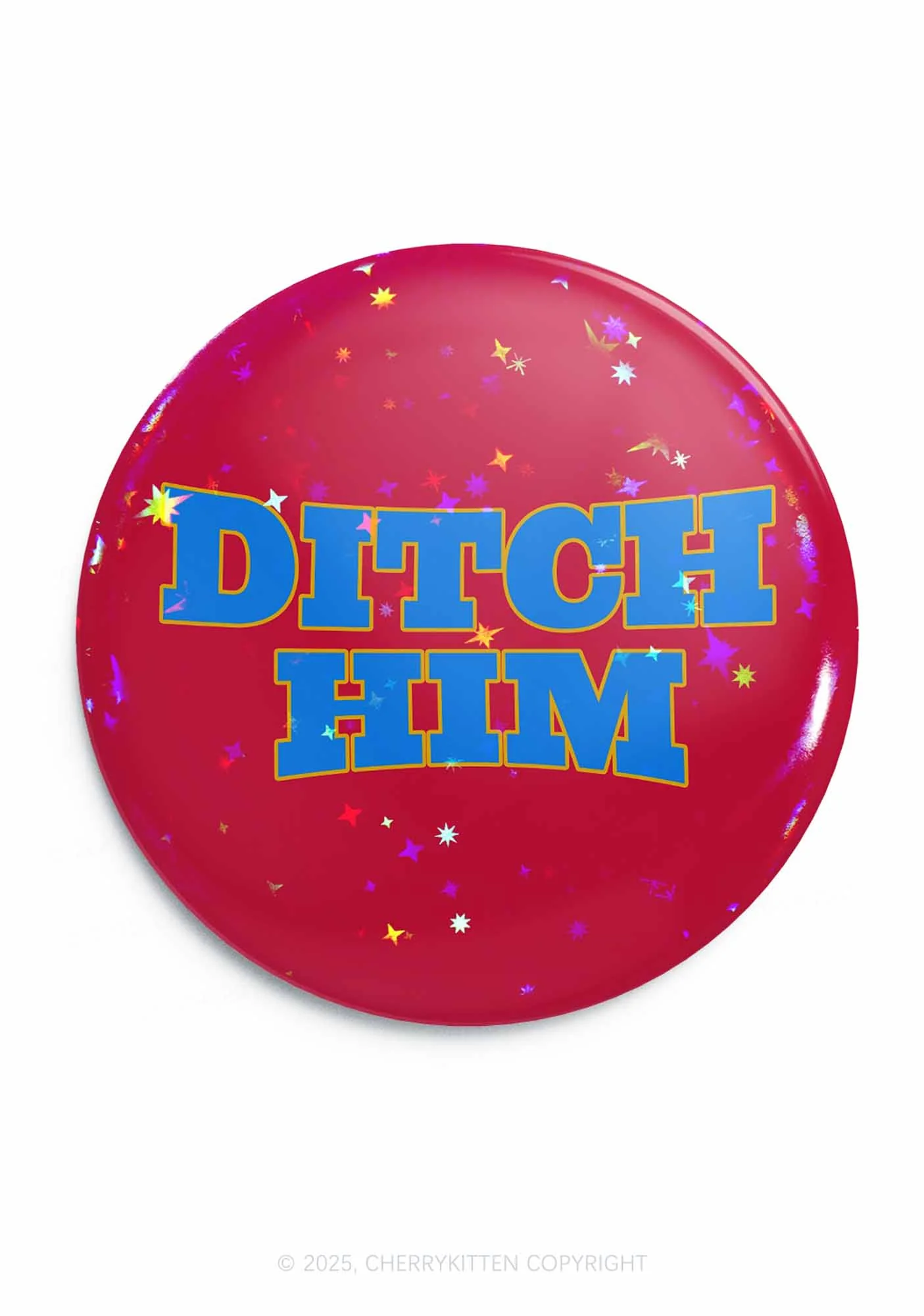 Ditch Him Pride 1Pc Y2K Pin Badge Cherrykitten - Image 3
