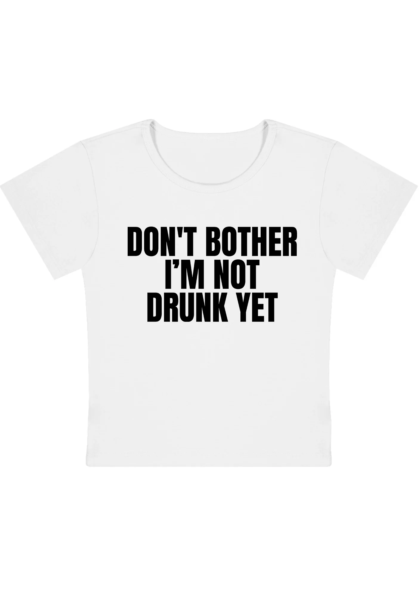 Don't Bother I'm Not Drunk Yet Y2K Baby Tee - Image 2