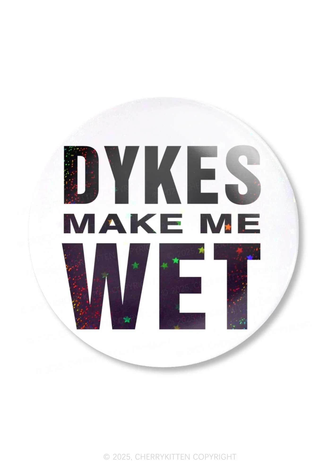Dykes Make Me Wet Pride 1Pc Y2K Pin Badge Cherrykitten - Image 3