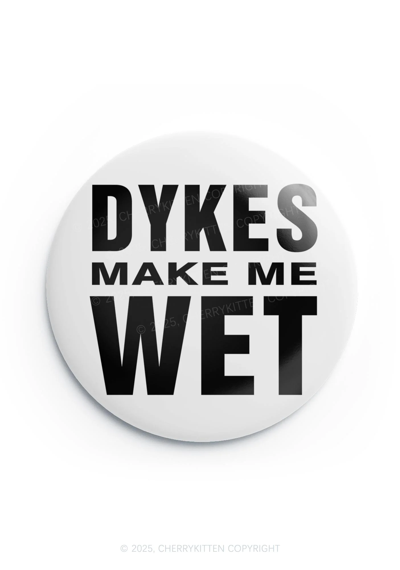 Dykes Make Me Wet Pride 1Pc Y2K Pin Badge Cherrykitten - Image 4