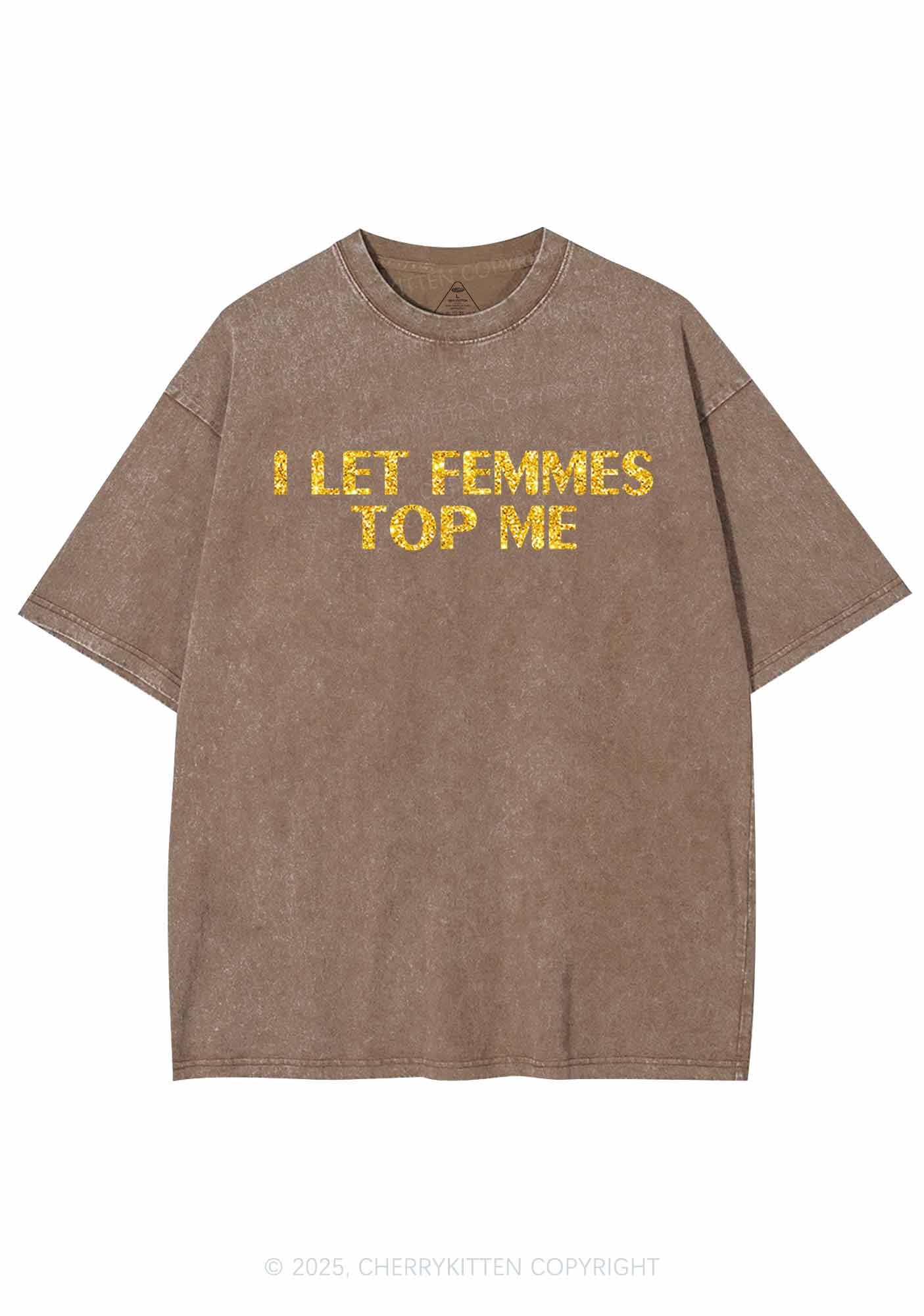 Glitter I Let Femmes Top Me Pride Y2K Shirts Washed Tee Cherrykitten - Image 7