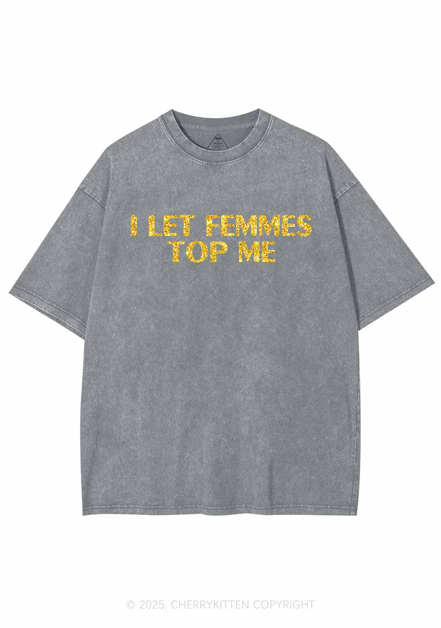 Glitter I Let Femmes Top Me Pride Y2K Shirts Washed Tee Cherrykitten - Image 8
