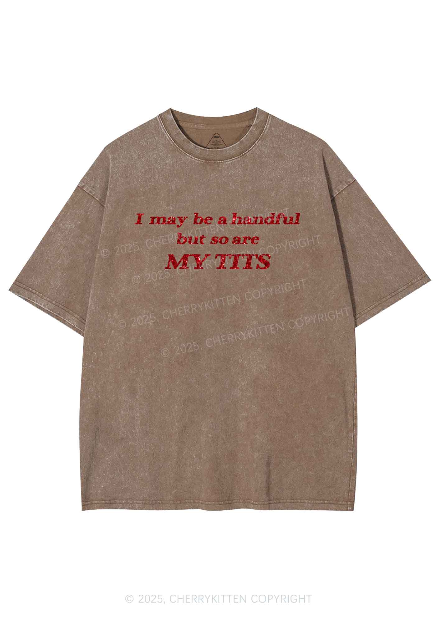 Glitter I May Be A Handful Y2K Shirts Washed Tee Cherrykitten - Image 9