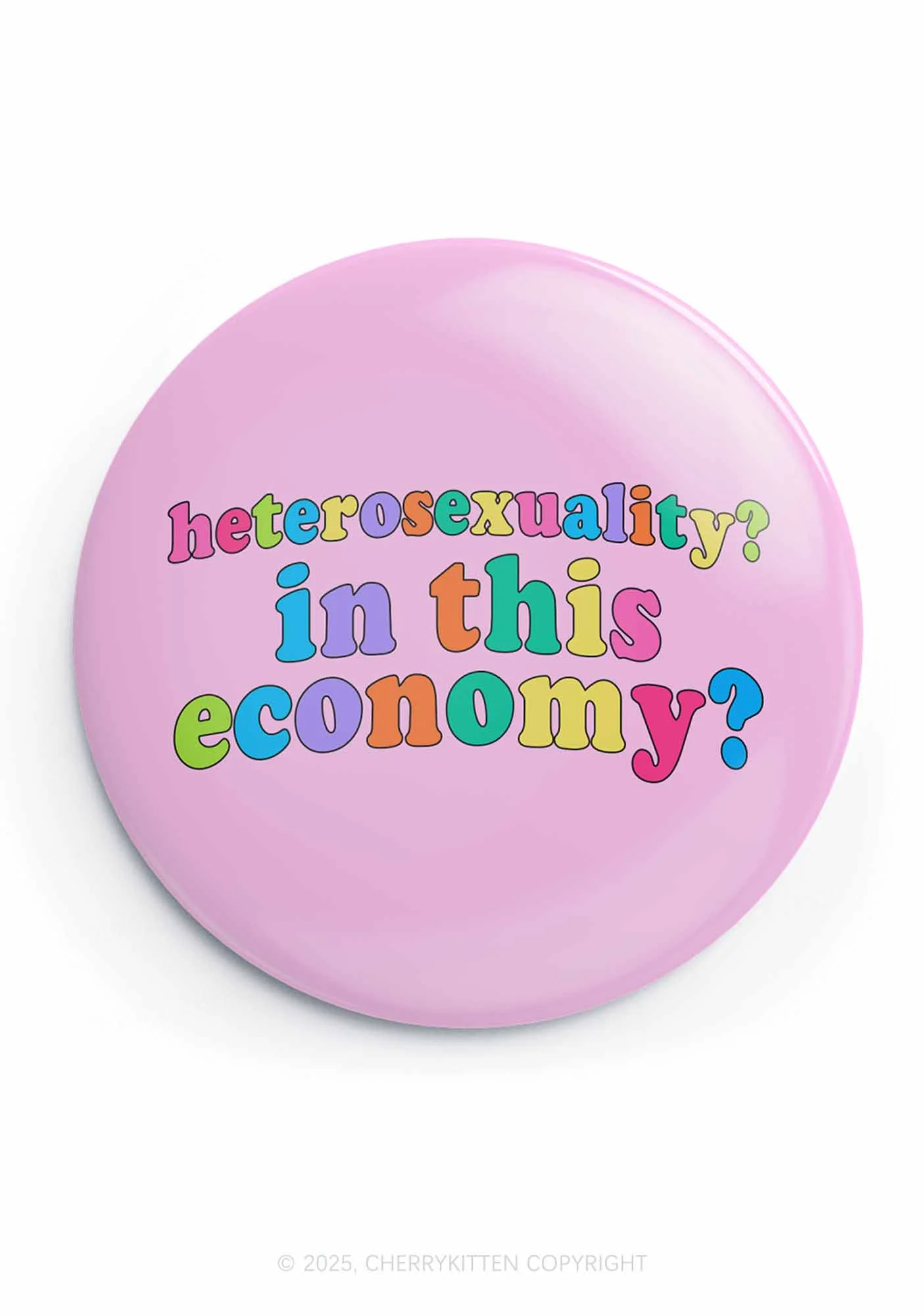 Heterosexuality In This Economy Pride 1Pc Y2K Pin Badge Cherrykitten - Image 3