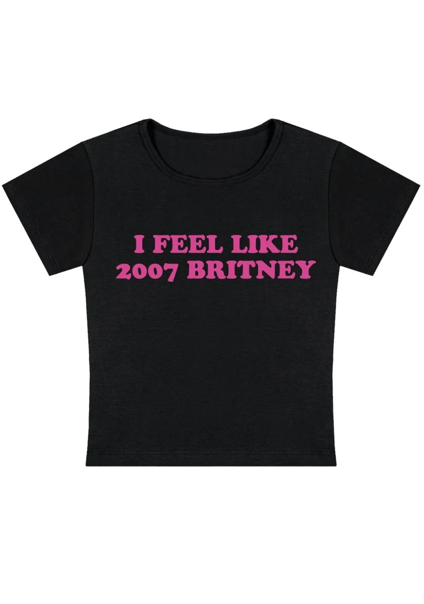 I Feel Like 2007 Britney Y2k Baby Tee - Image 3
