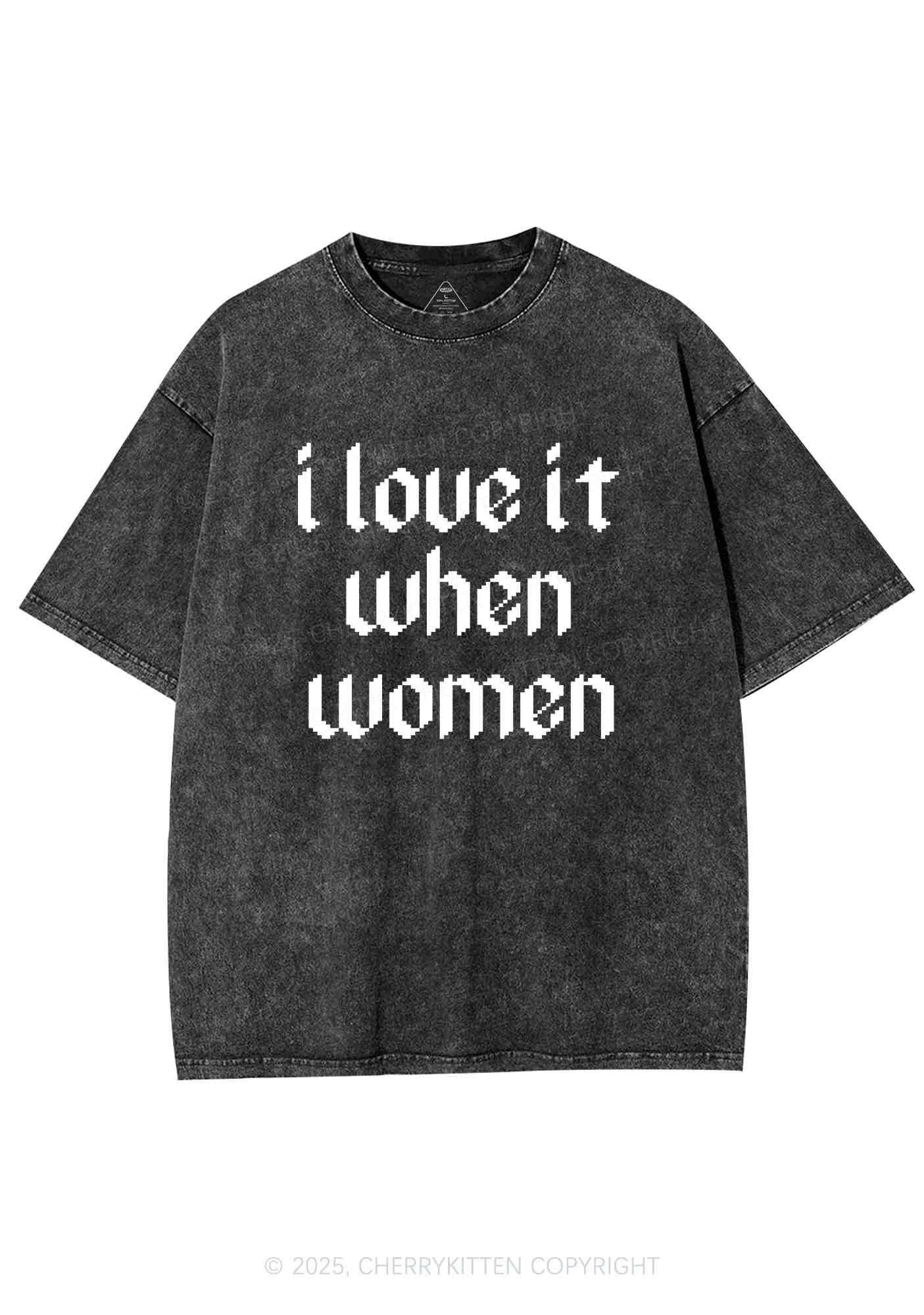 I Love It When Women Y2K Shirts Washed Tee Cherrykitten - Image 3