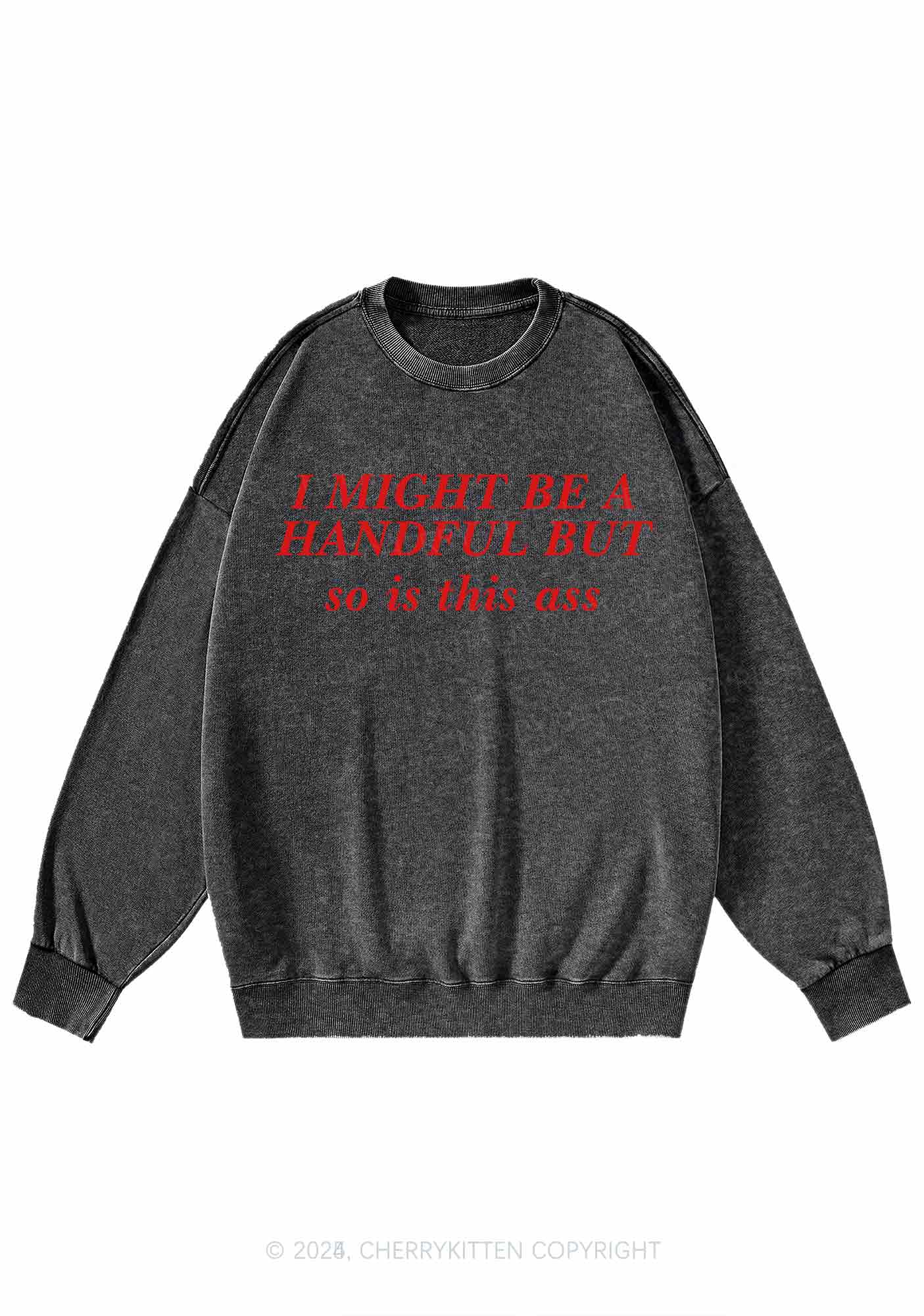 I Might Be Handful Y2K Washed Sweatshirts Cherrykitten - Image 3