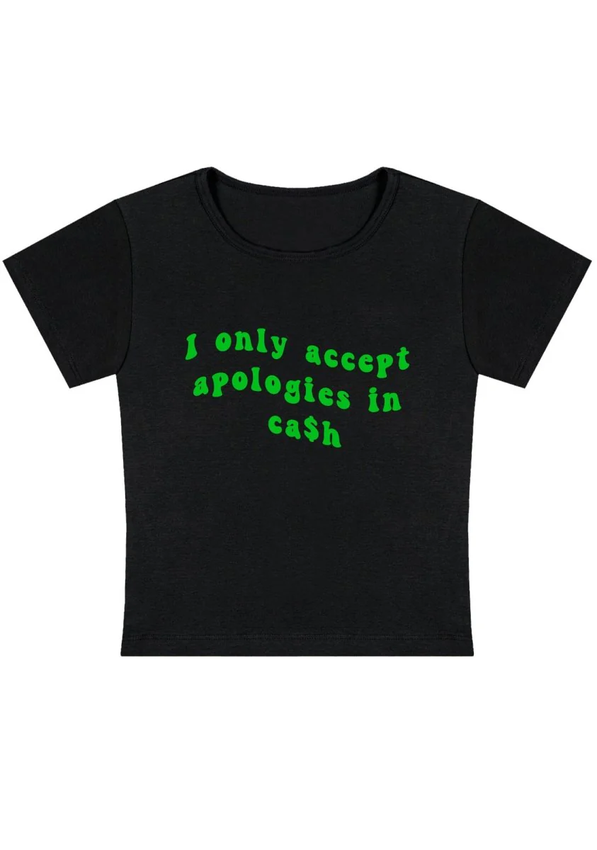 I Only Accept Apologies In Cash Y2k Baby Tee - Image 3