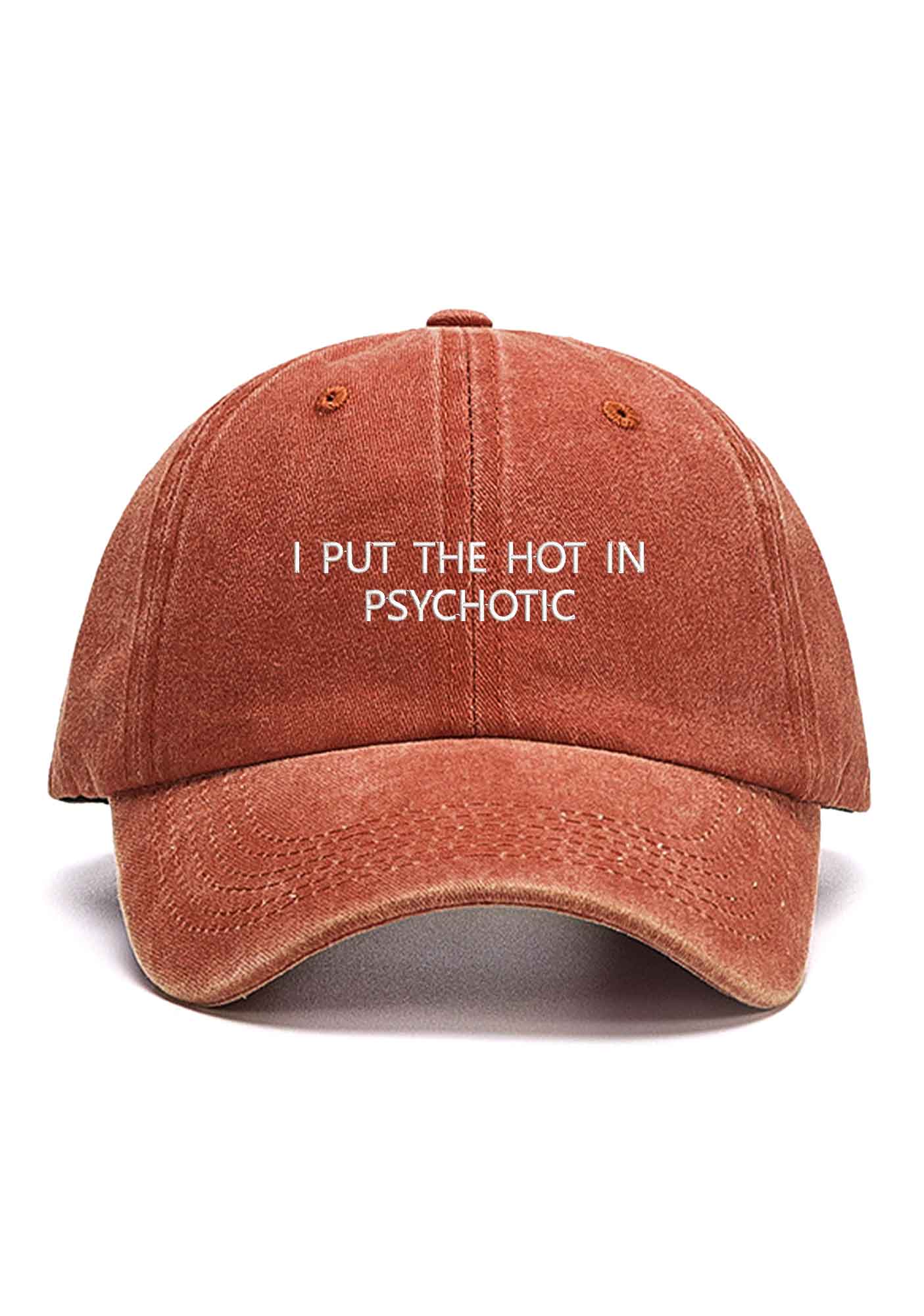 I Put The Hot In Psychotic Embroidered Baseball Cap - Image 3