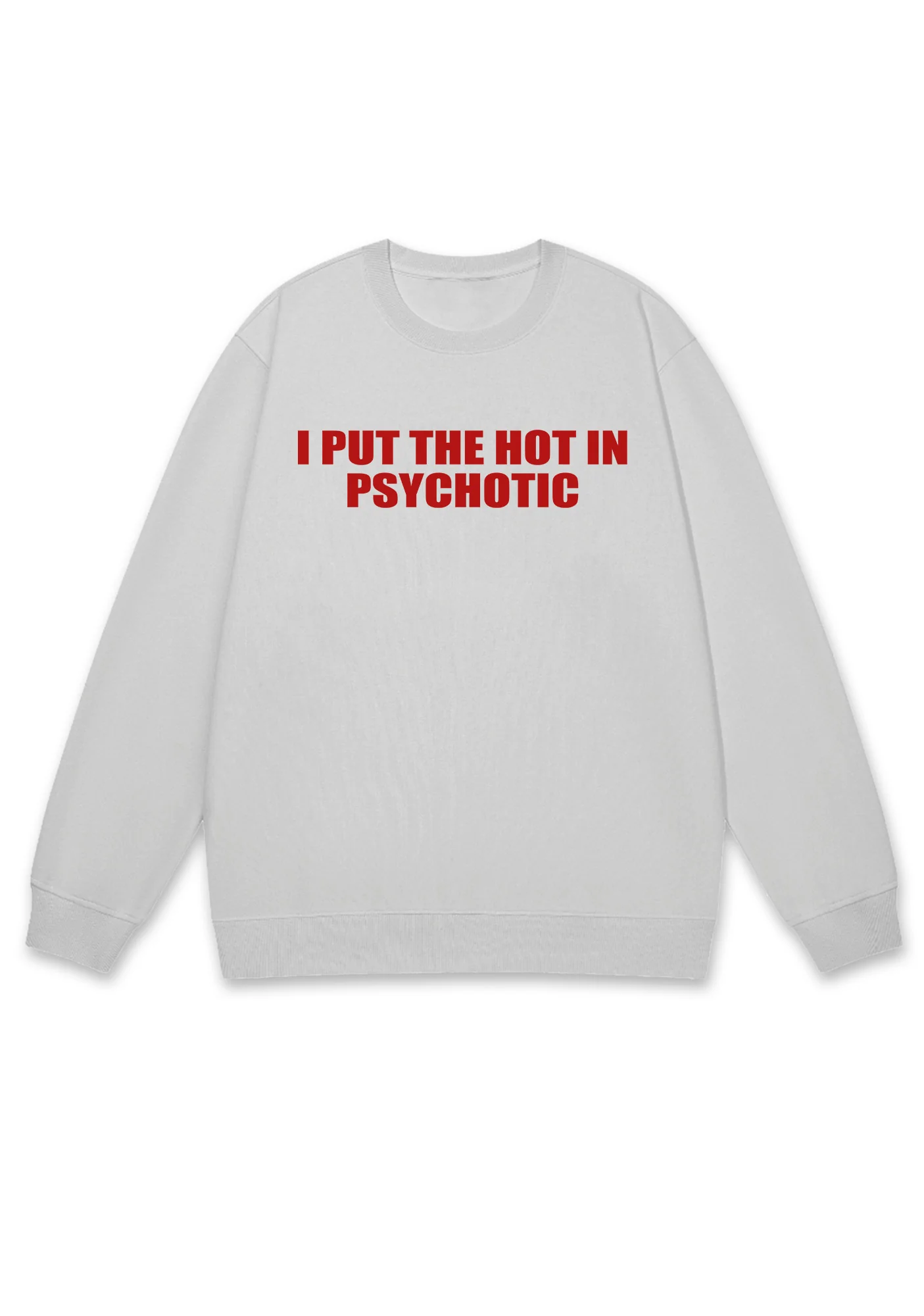 I Put The Hot In Psychotic Y2K Sweatshirt - Image 4