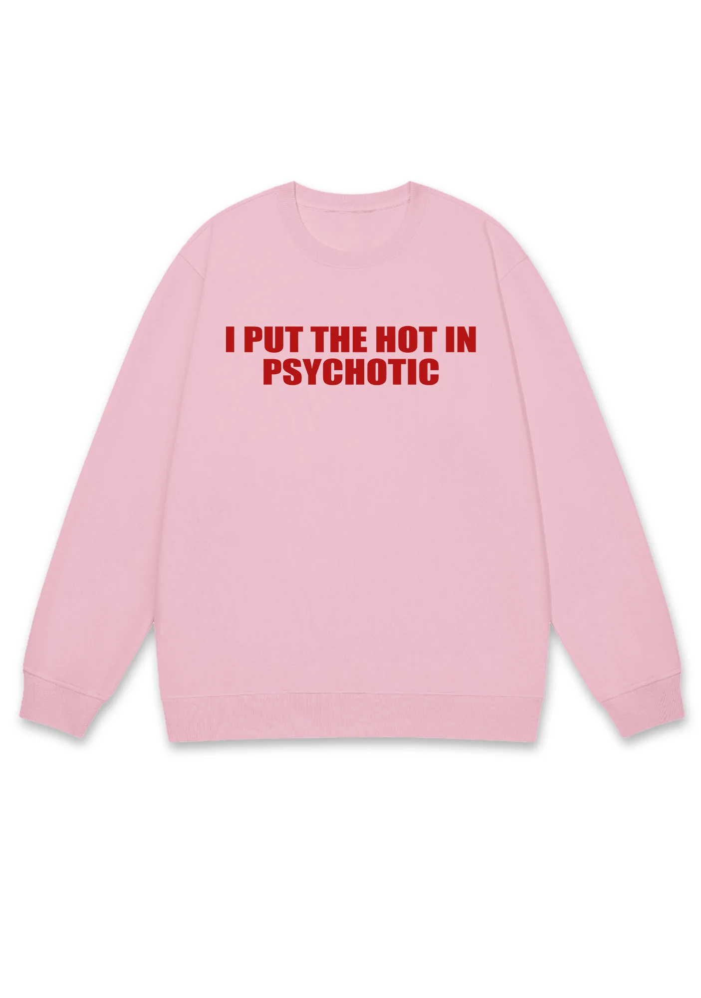 I Put The Hot In Psychotic Y2K Sweatshirt - Image 6