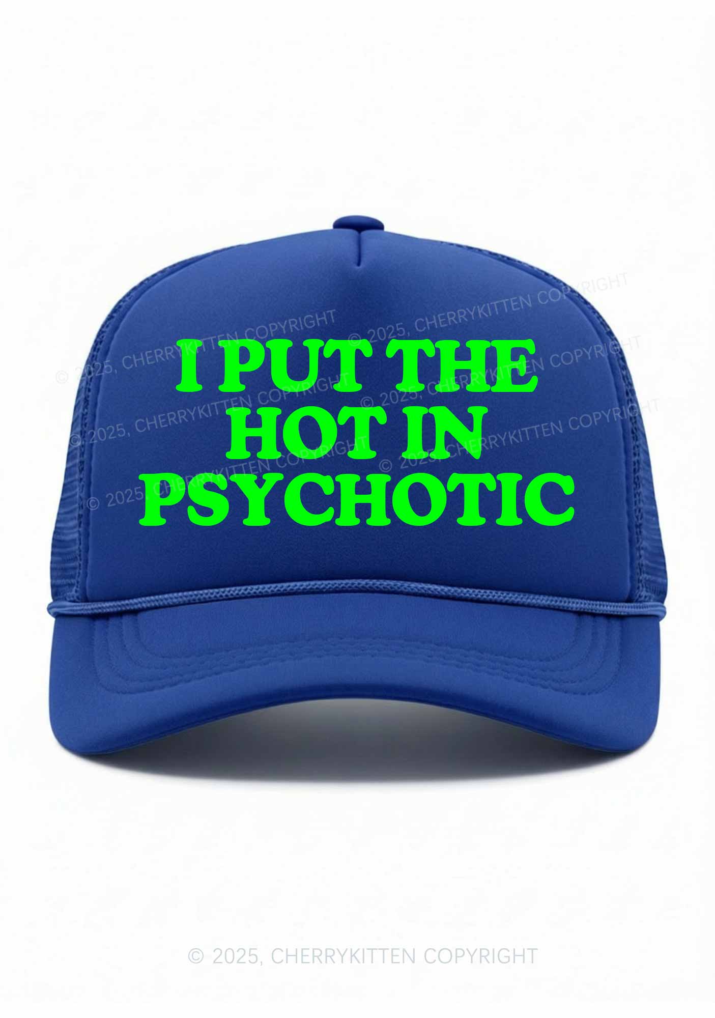 I Put The Hot In Psychotic Y2K Trucker Hat Cherrykitten - Image 5