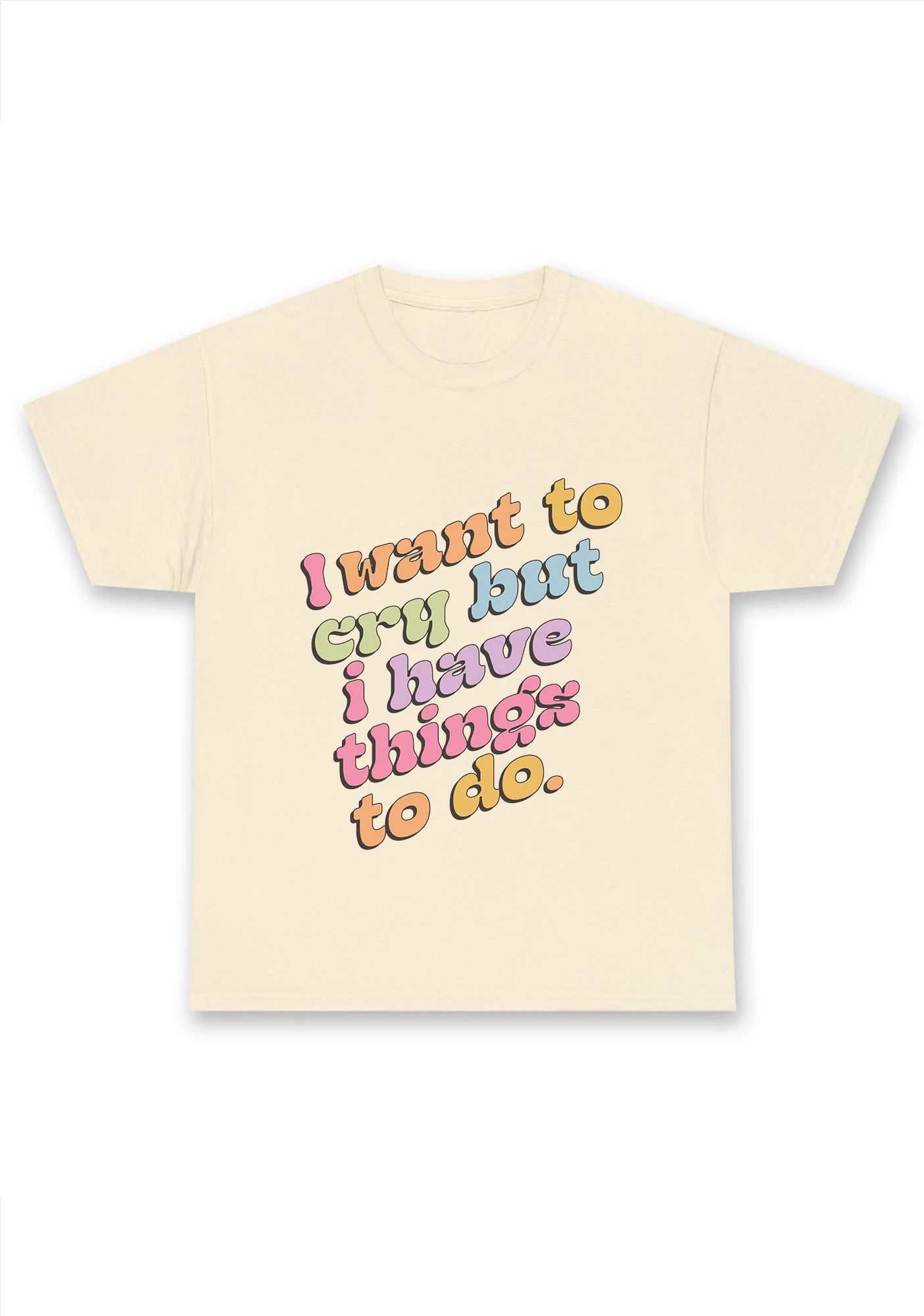 I Want To Cry But I Have Things To Do Chunky Shirt - Image 3