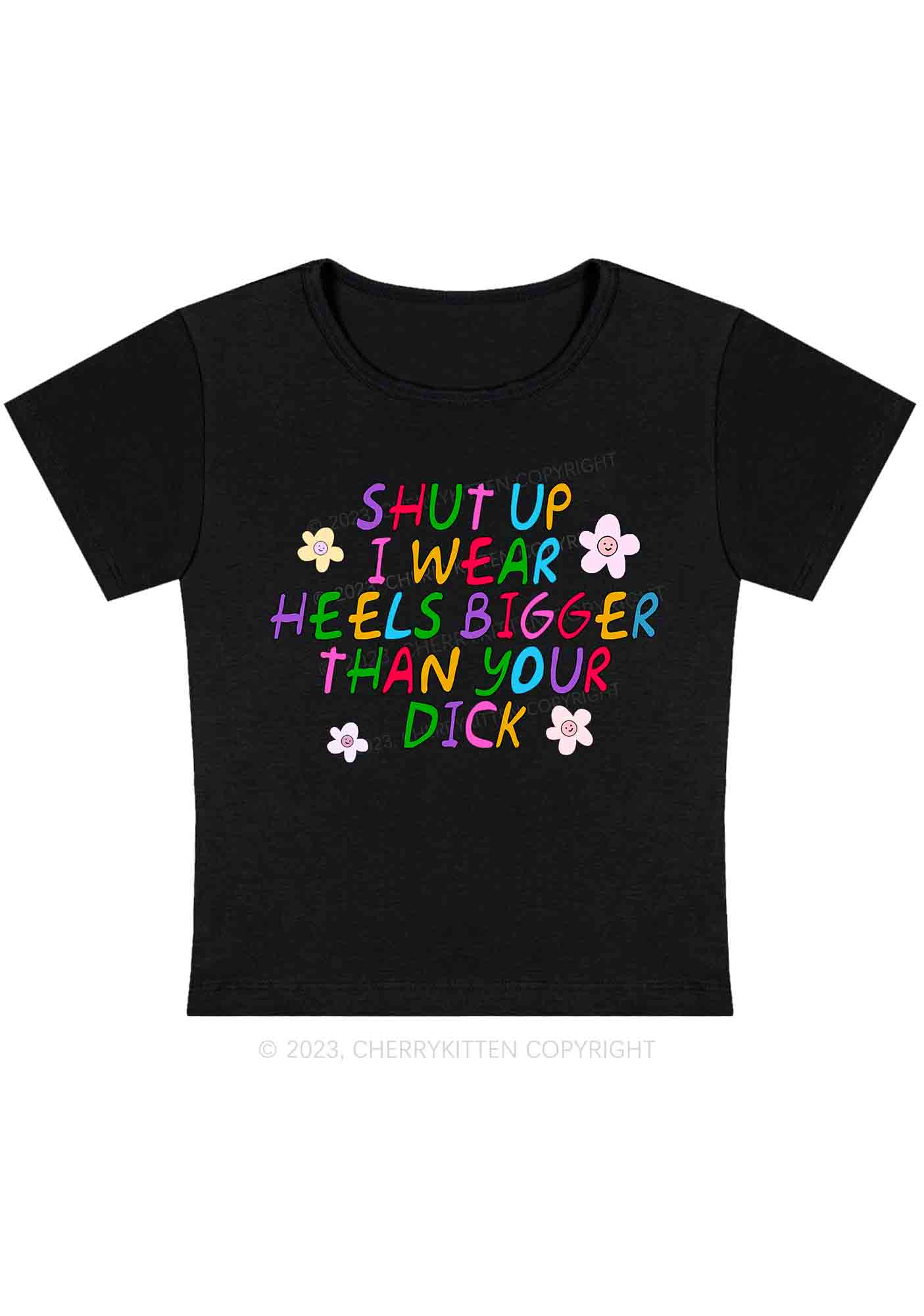 I Wear Heels Bigger Than Your Y2K Baby Tee Cherrykitten - Image 3