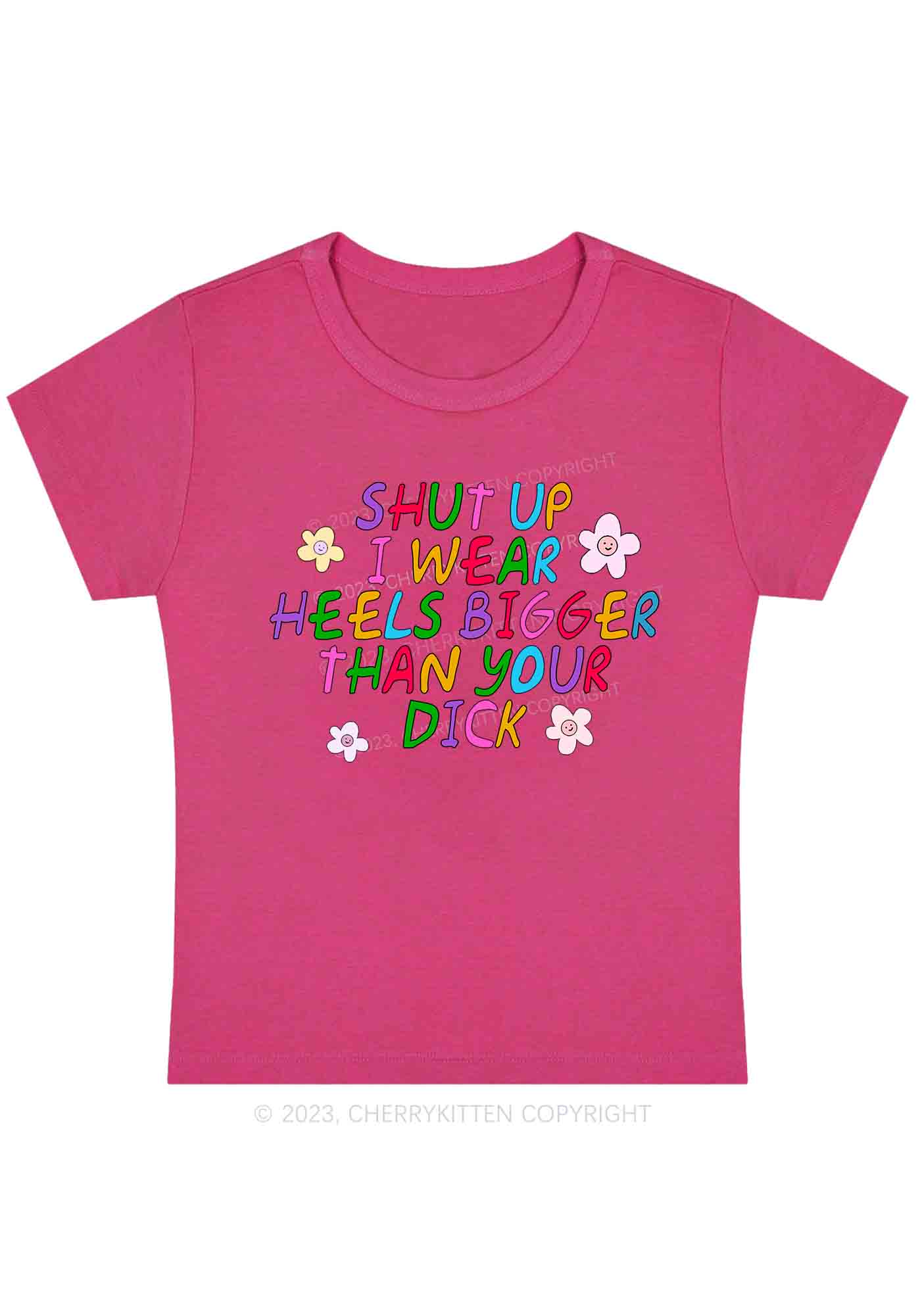 I Wear Heels Bigger Than Your Y2K Baby Tee Cherrykitten - Image 5
