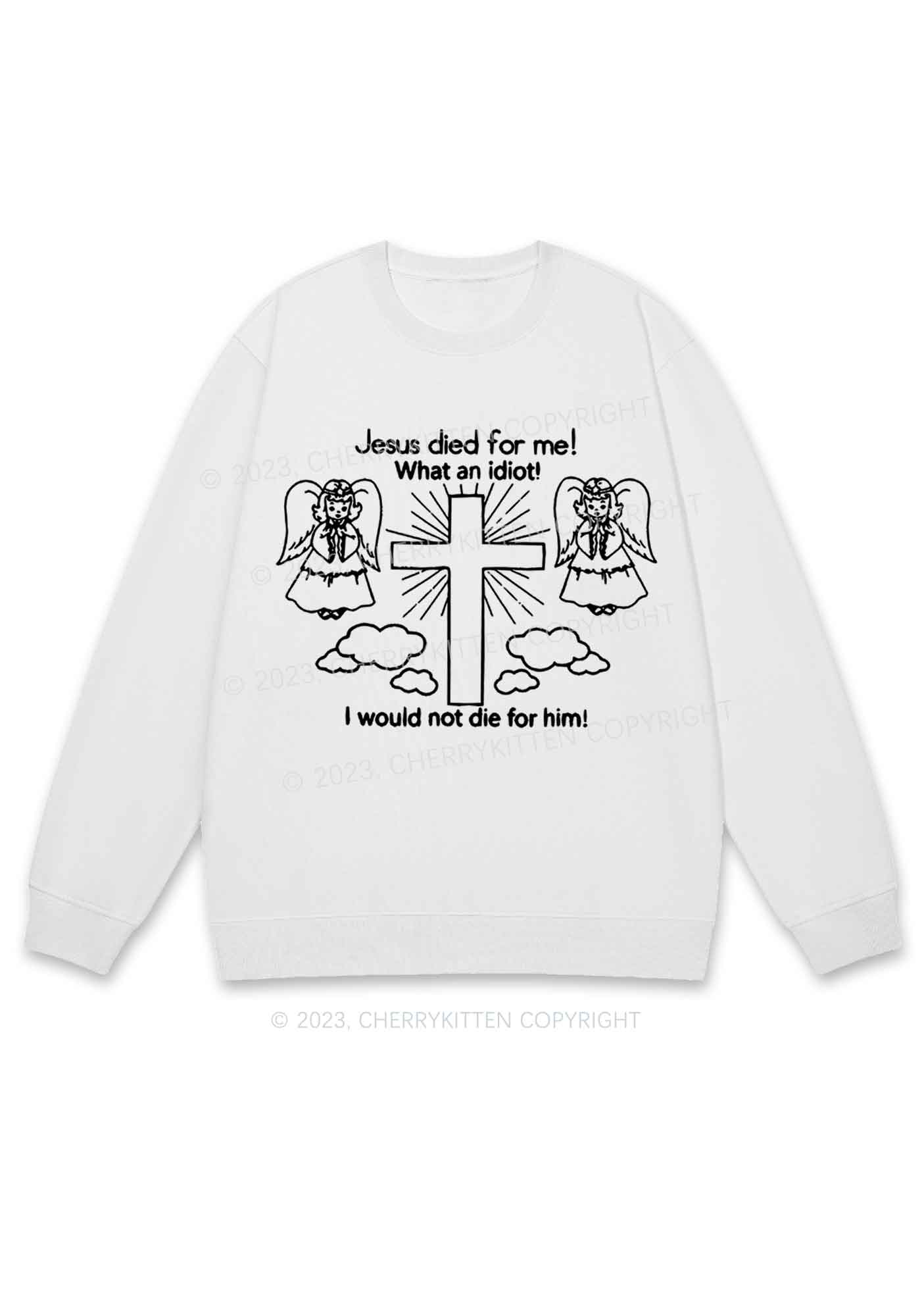 I Would Not Die For Jesus Y2K Sweatshirt Cherrykitten - Image 3