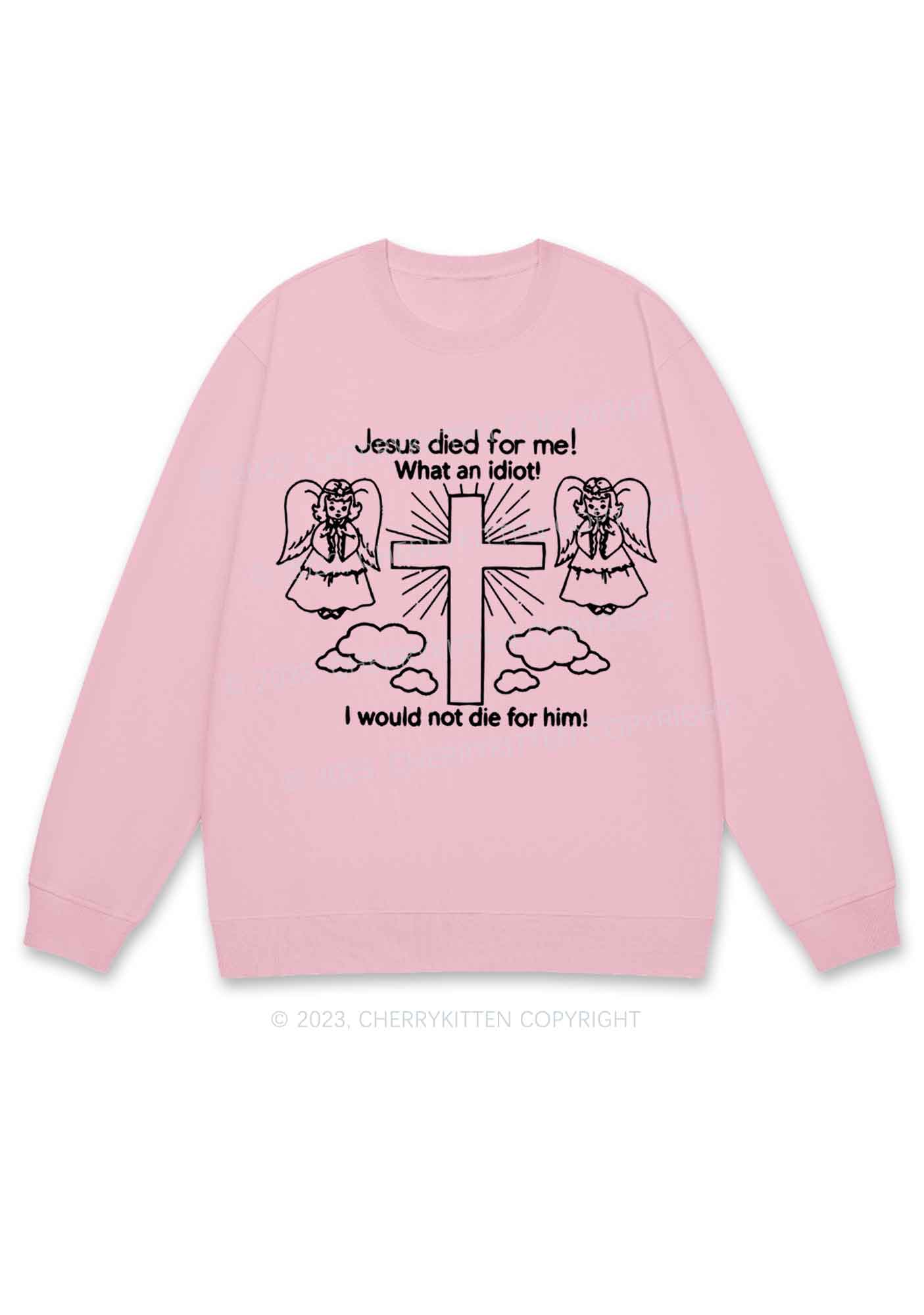 I Would Not Die For Jesus Y2K Sweatshirt Cherrykitten - Image 6