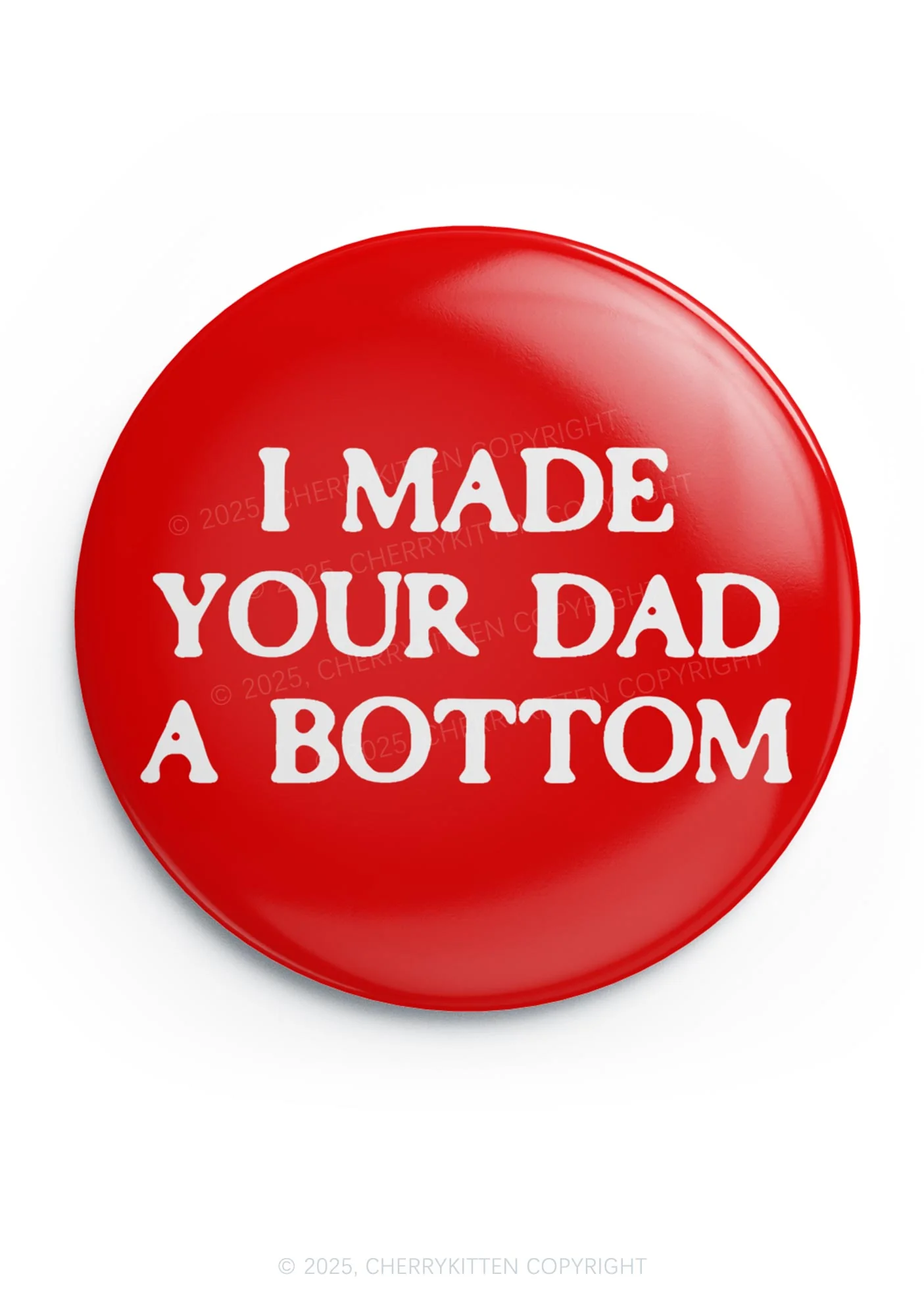 Made Your Dad Bottom Pride 1Pc Y2K Pin Badge Cherrykitten - Image 4