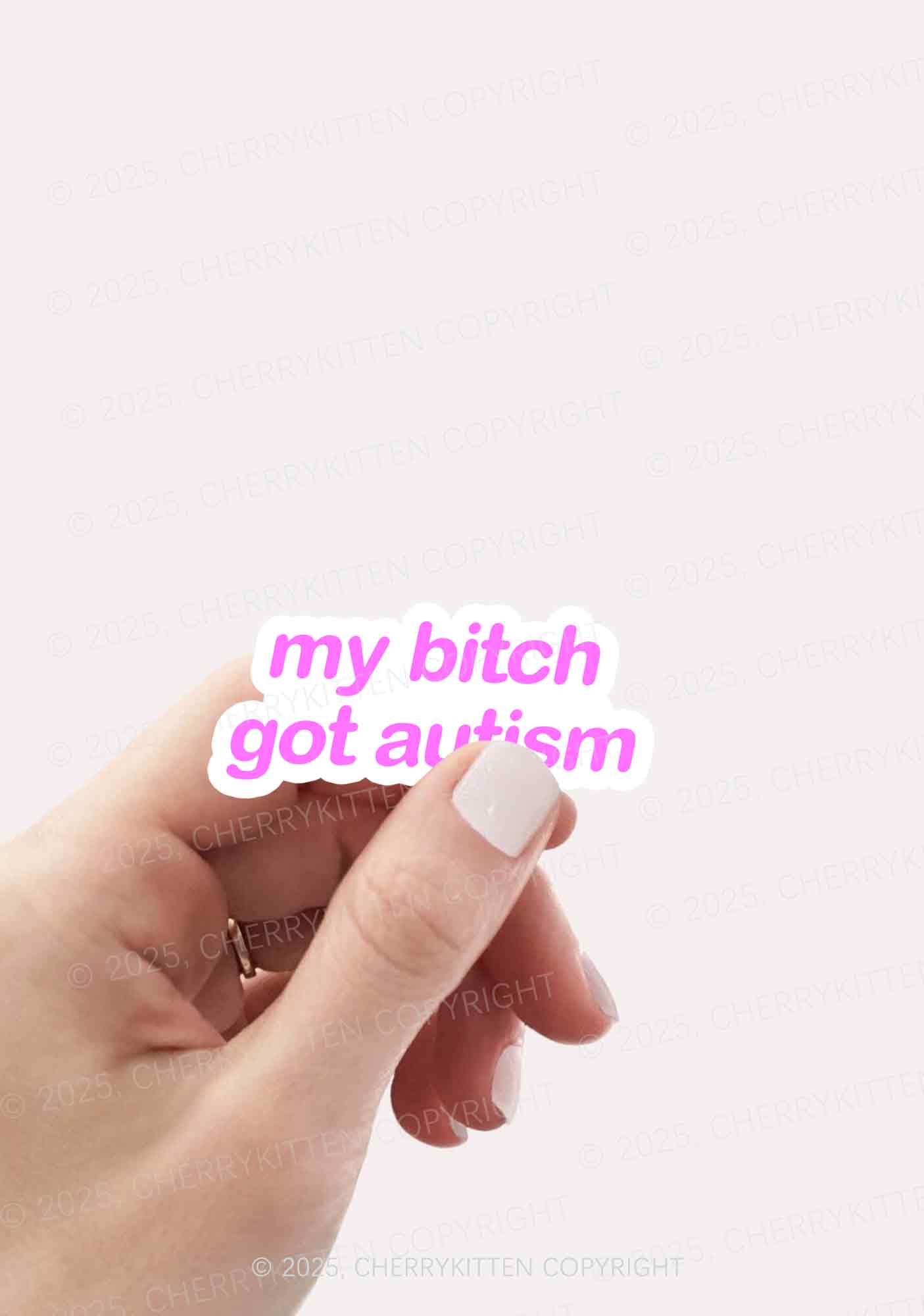 My Bxxch Got Autism 1Pc Y2K Sticker Cherrykitten - Image 2