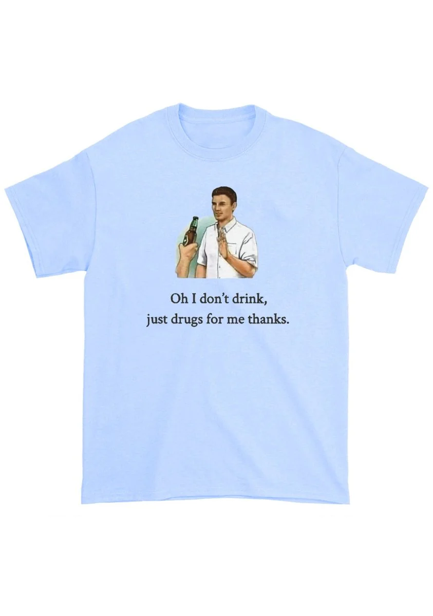 Oh I Don't Drink Chunky Shirt - Image 7