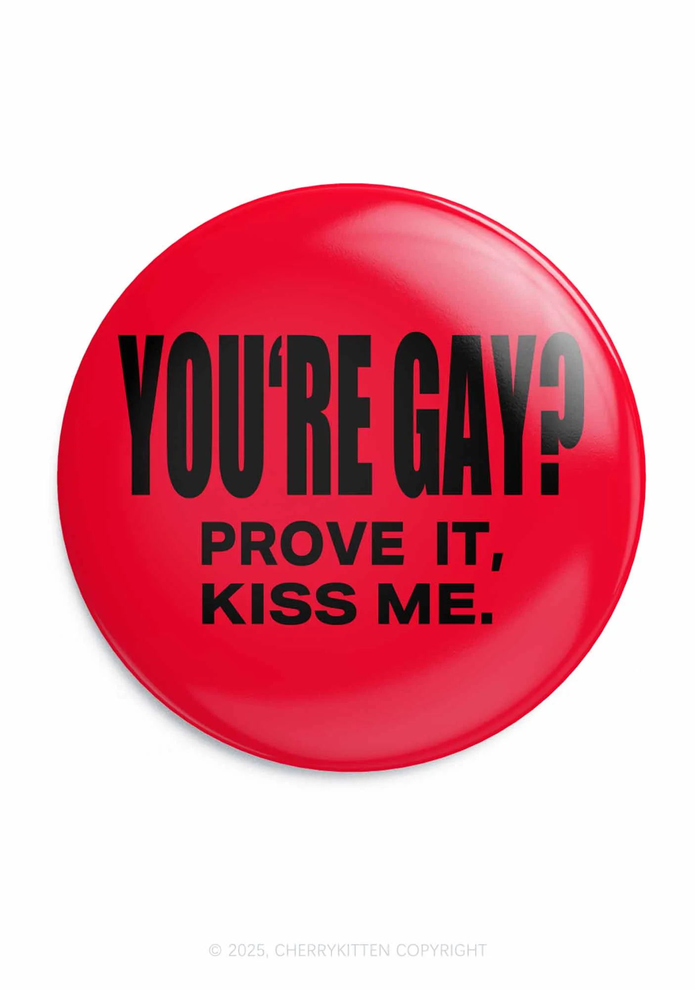 Prove It kiss Me Pride 1Pc Y2K Pin Badge Cherrykitten - Image 3