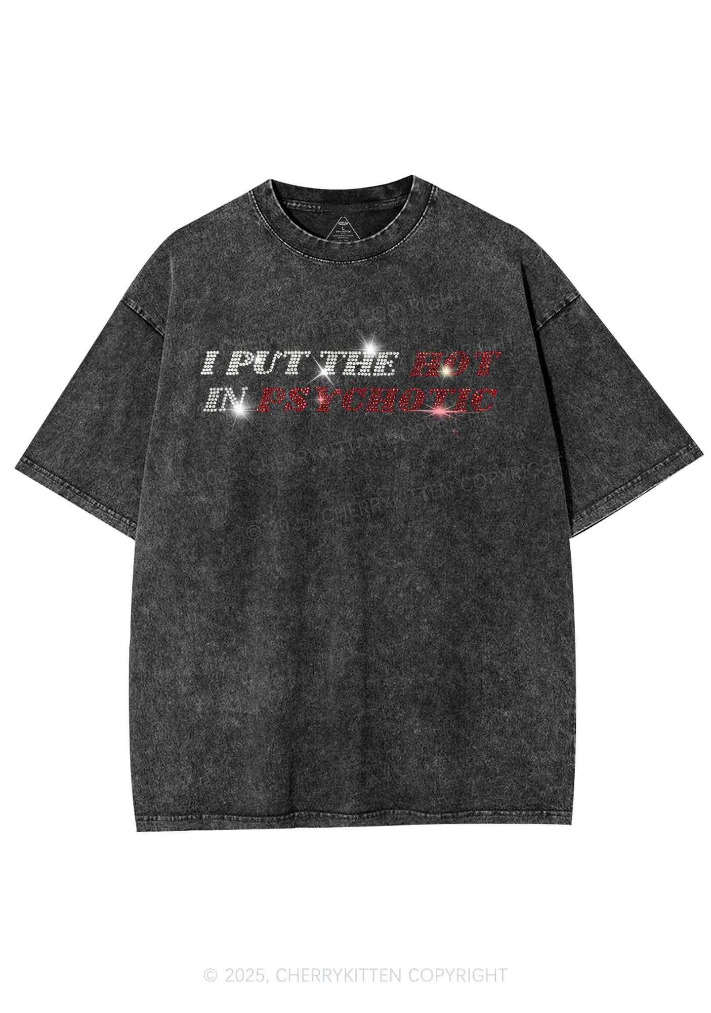 Rhinestone I Put The Hot In Psychotic Y2K Shirts Washed Tee Cherrykitten - Image 3
