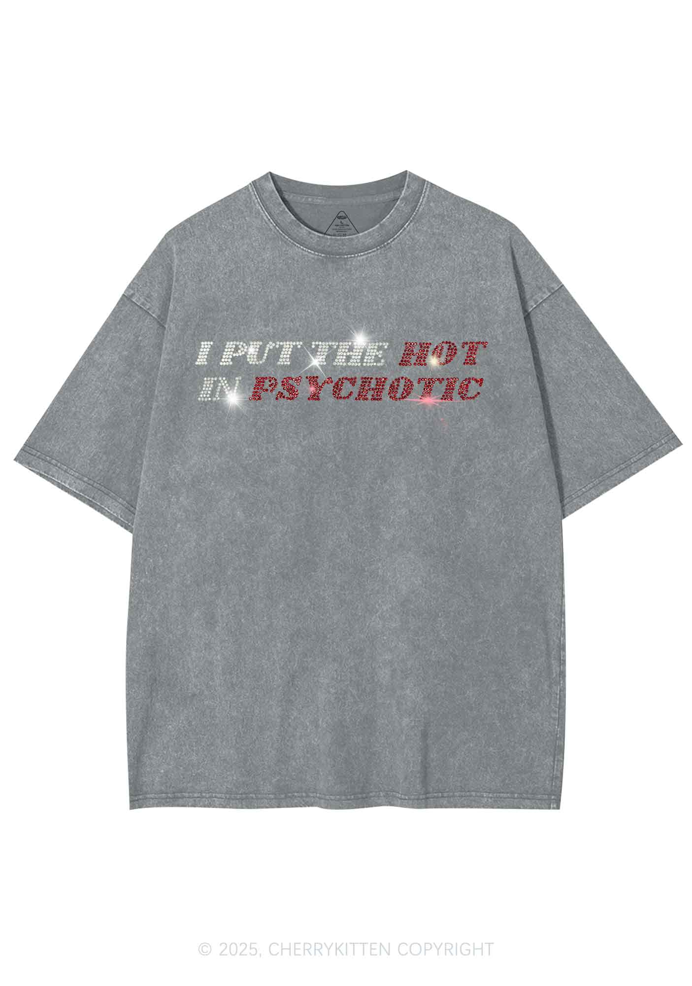 Rhinestone I Put The Hot In Psychotic Y2K Shirts Washed Tee Cherrykitten - Image 7