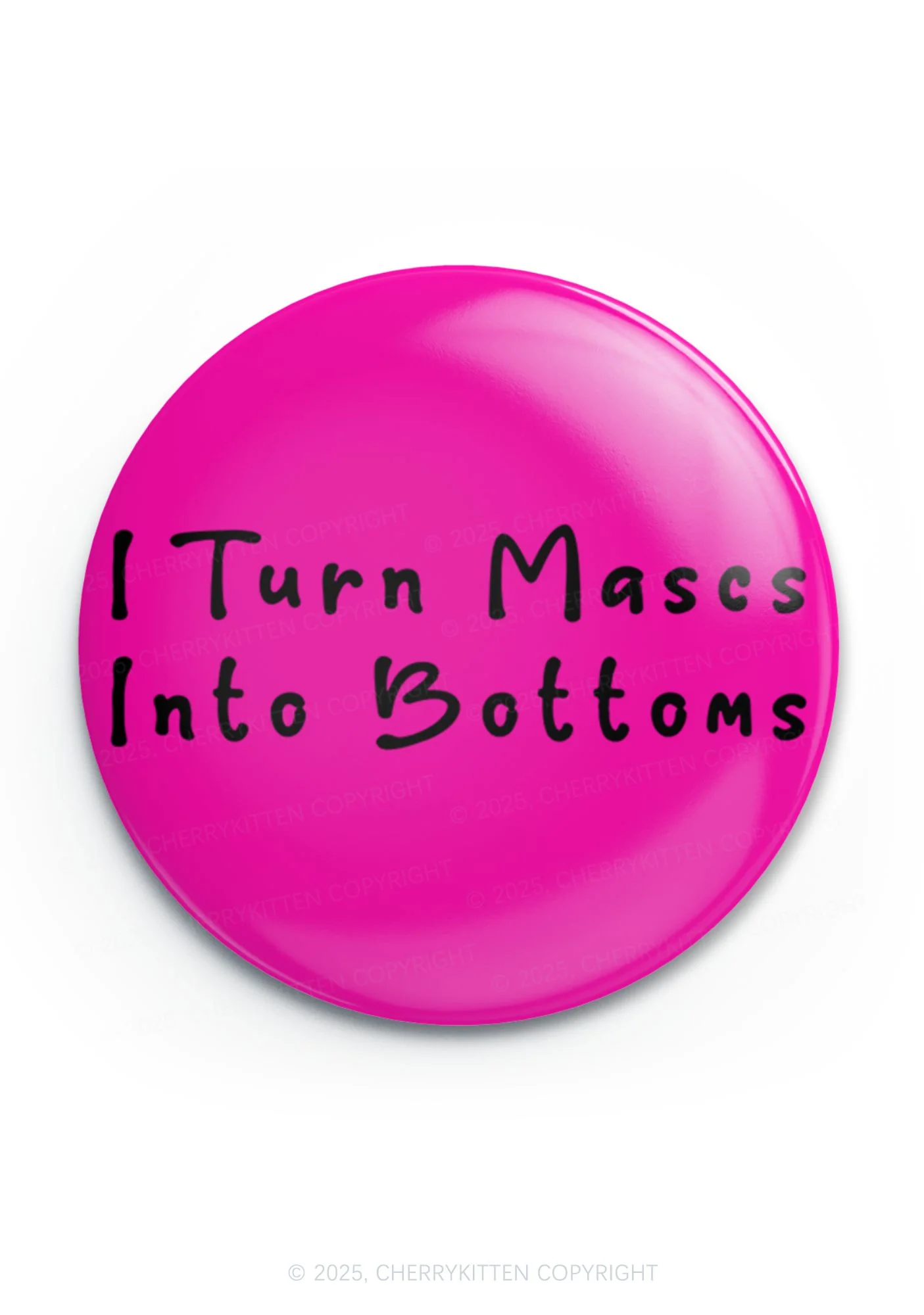 Turn Mascs Into Bottoms Pride 1Pc Y2K Pin Badge Cherrykitten - Image 3