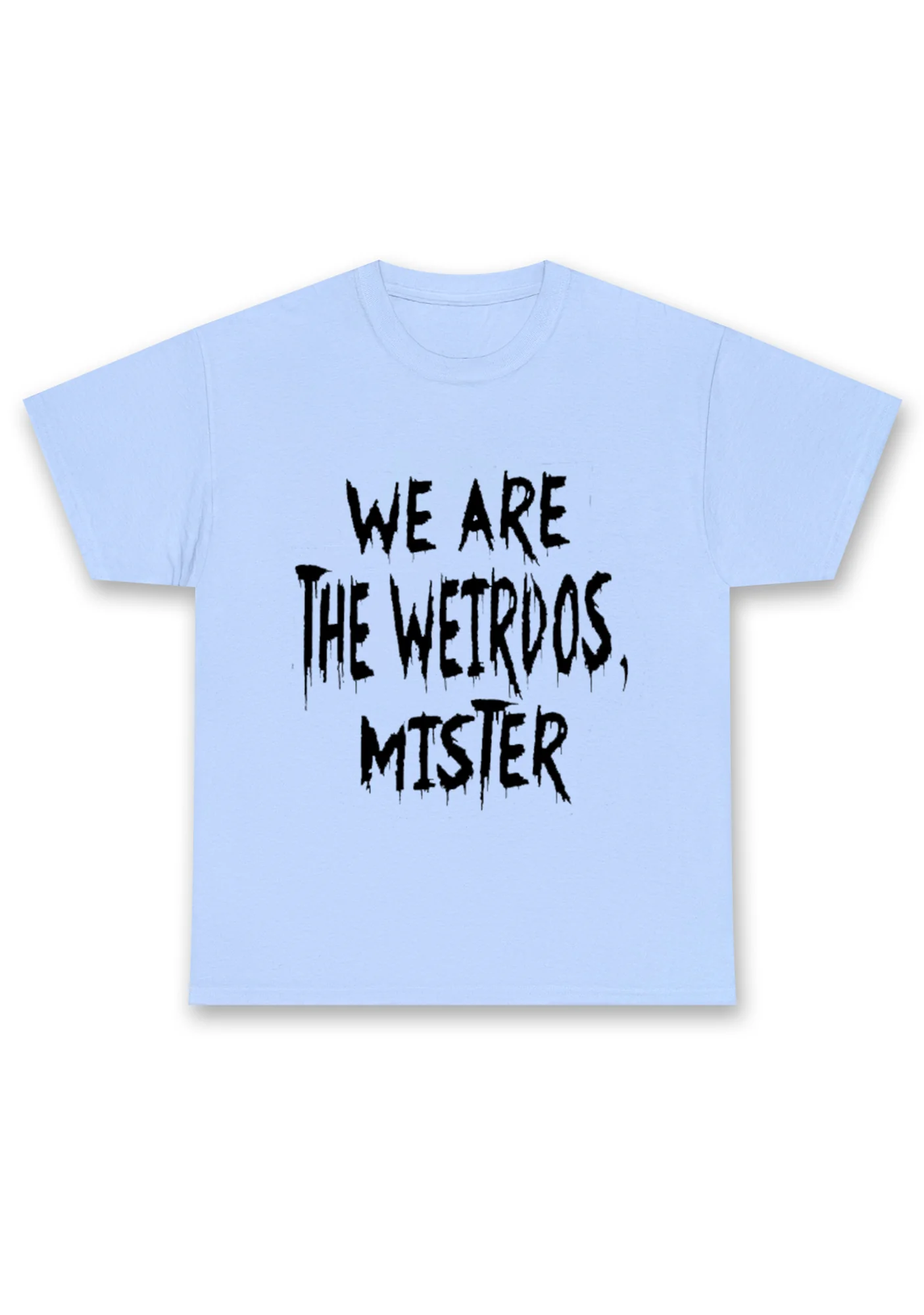 We Are The Weirdos Mister Chunky Shirt - Image 7