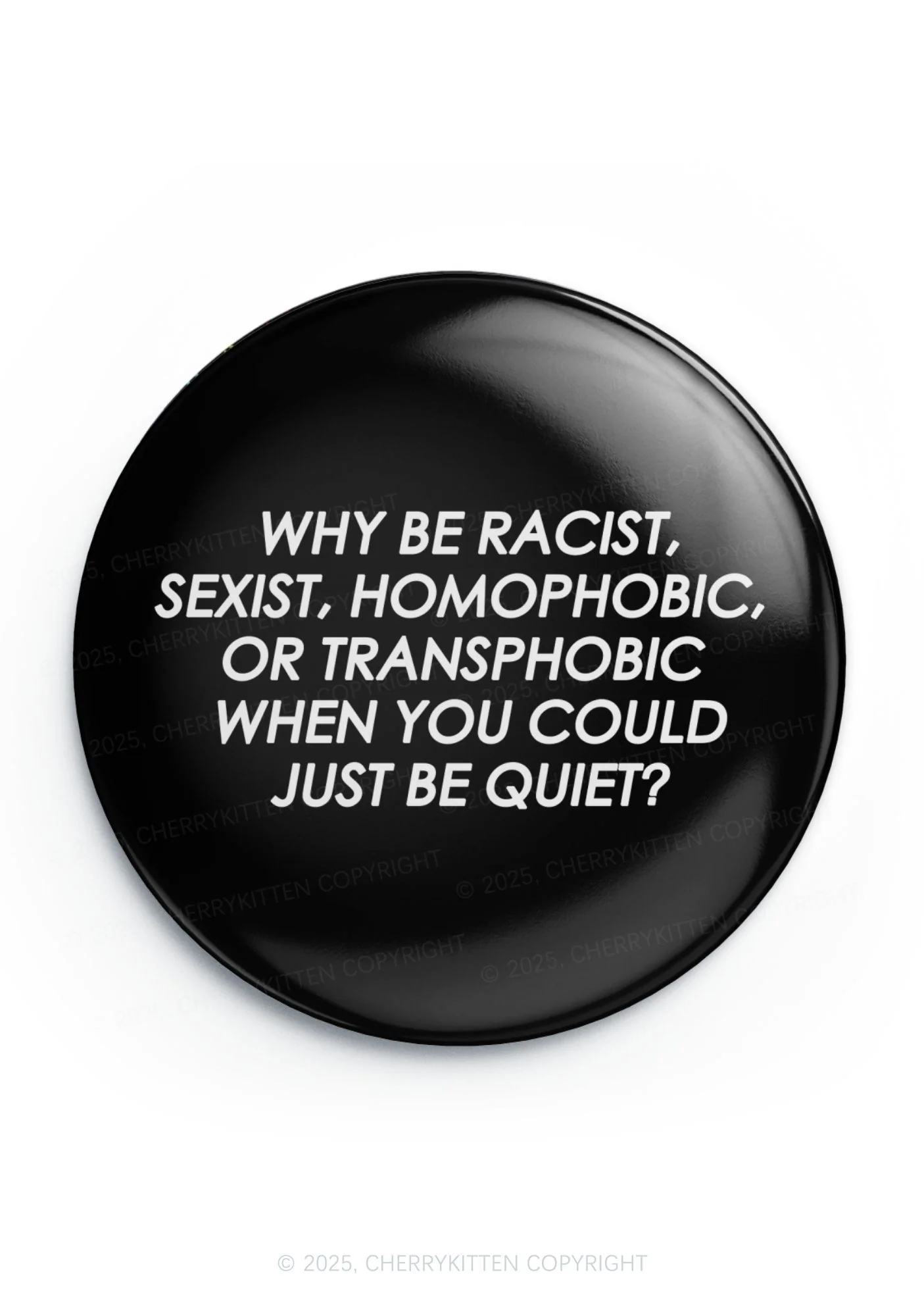 Why Be Racist Sexist Homophobic Or Transphobic Pride 1Pc Y2K Pin Badge Cherrykitten - Image 3