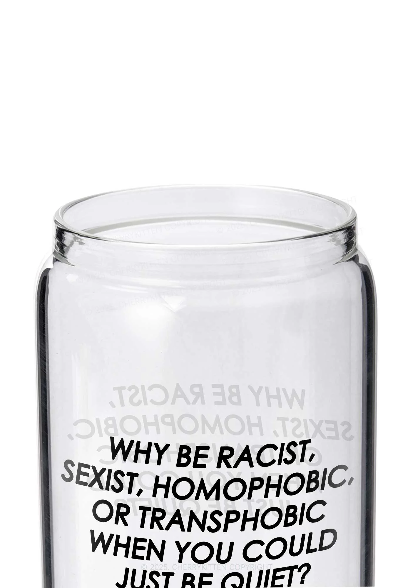 Why Be Racist Sexist Homophobic Or Transphobic Pride Y2K Printed Glass Cup Cherrykitten - Image 2
