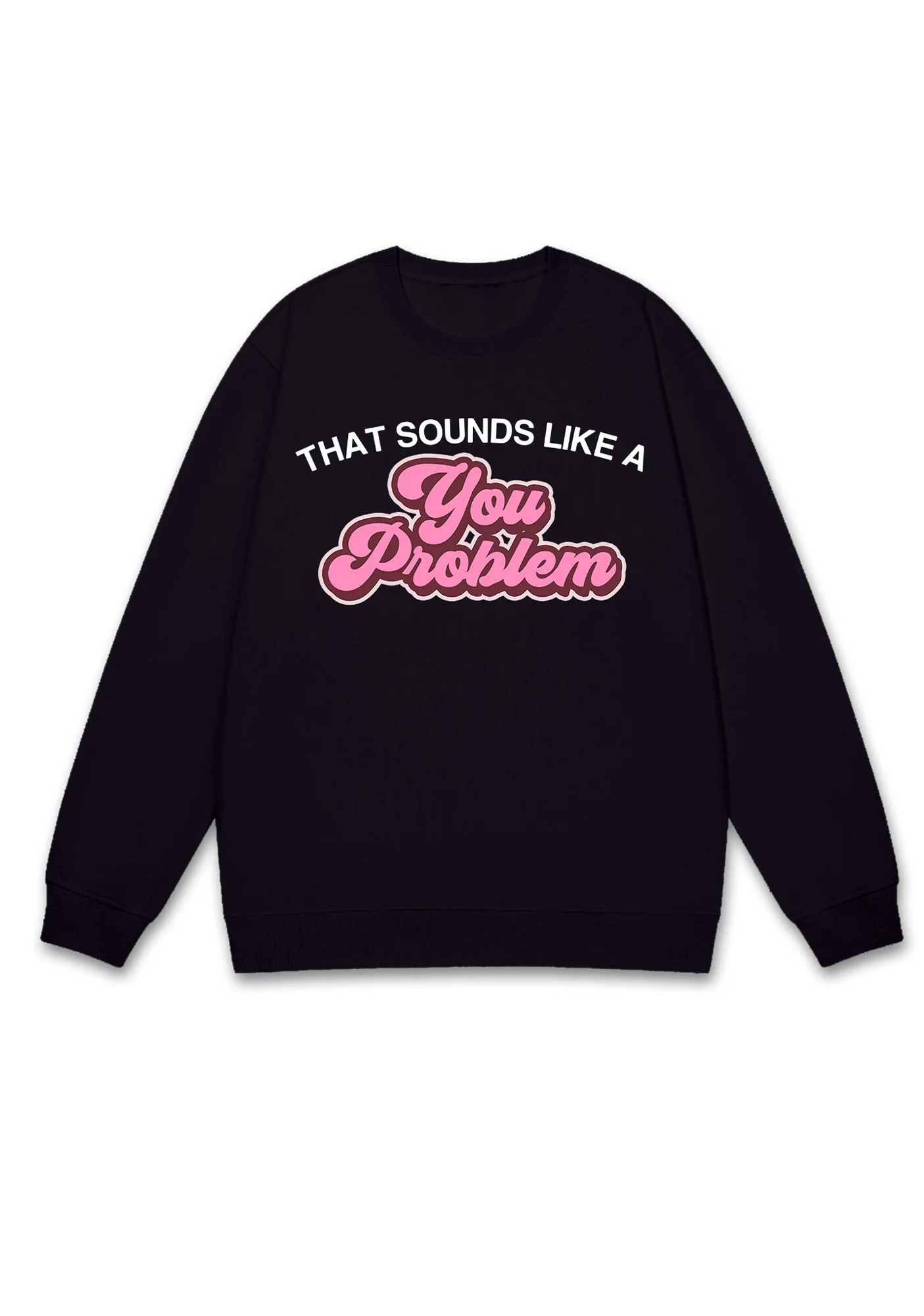 You Problem Y2K Sweatshirt - Image 3