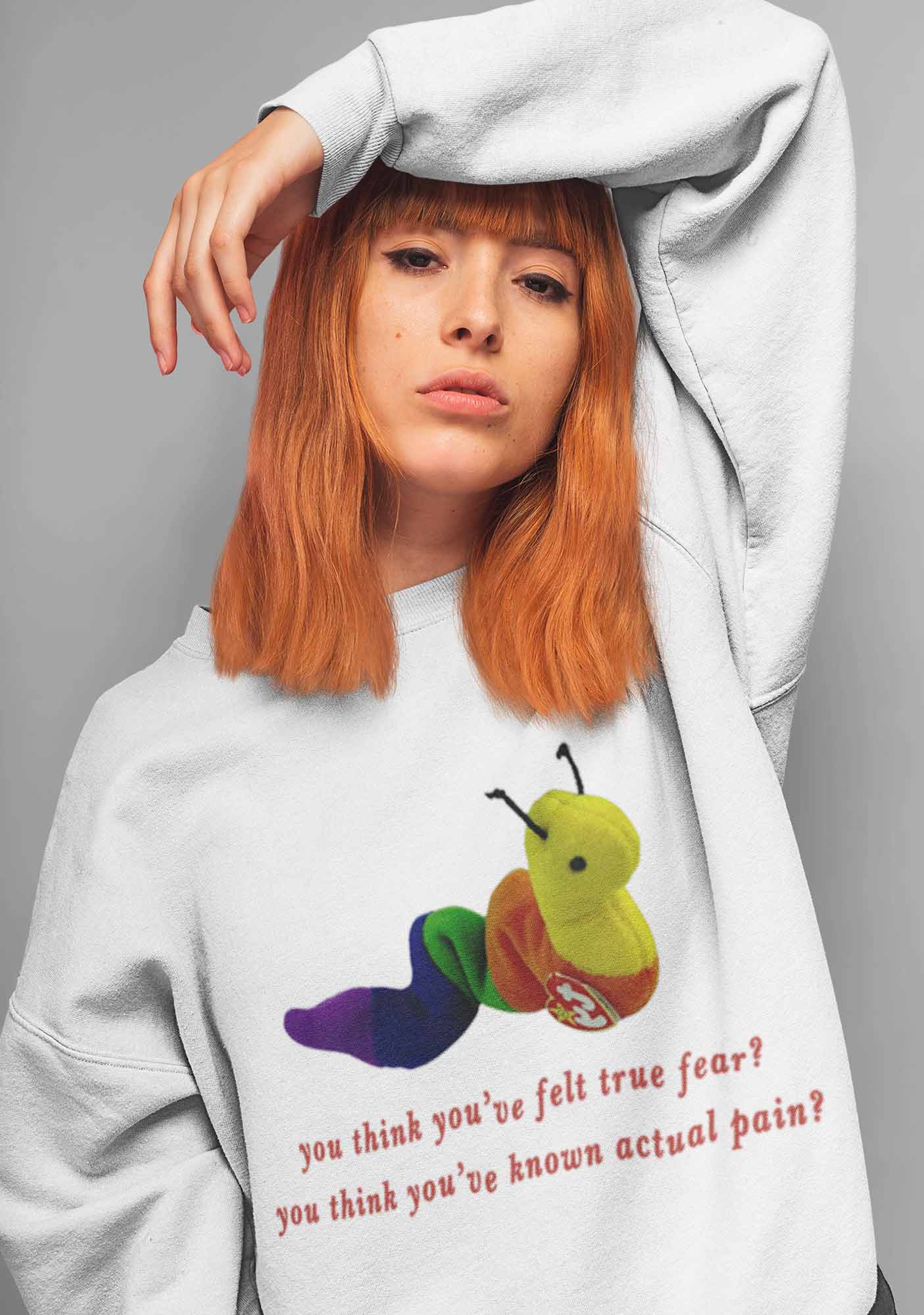 You Think You've Felt True Fear Y2K Sweatshirt - Image 3
