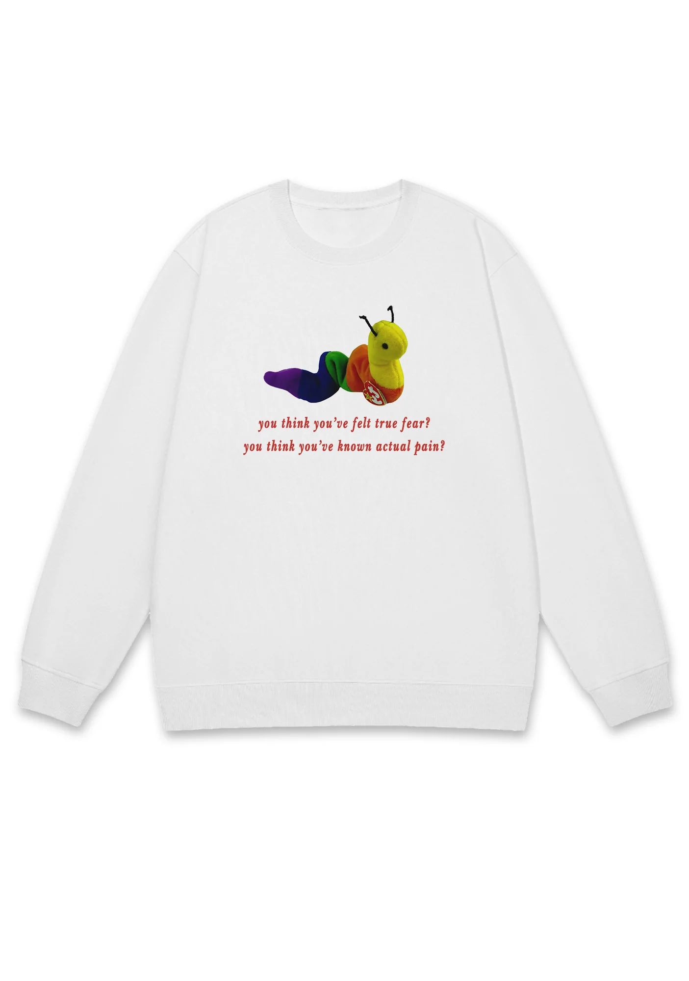 You Think You've Felt True Fear Y2K Sweatshirt - Image 5