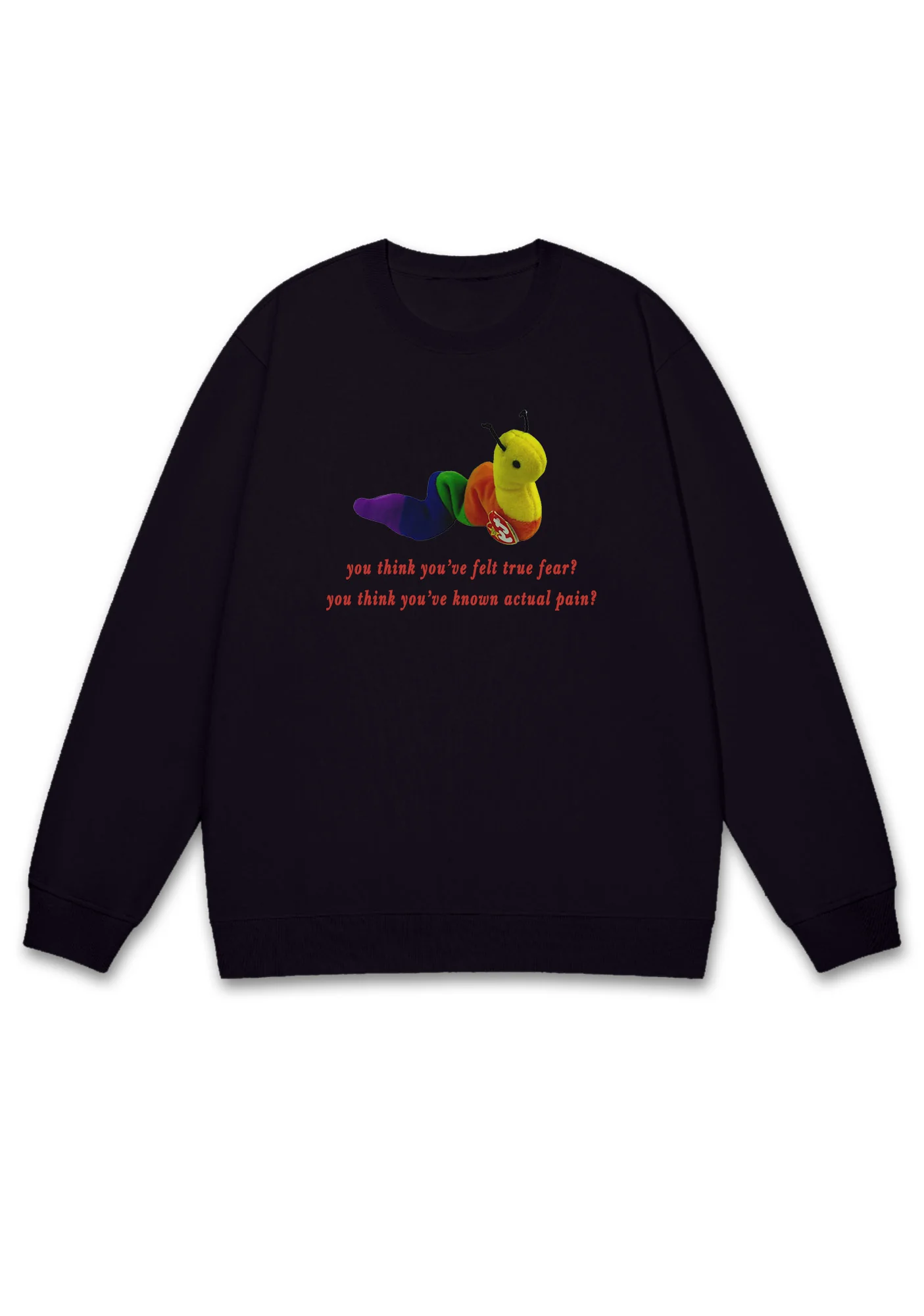 You Think You've Felt True Fear Y2K Sweatshirt - Image 6